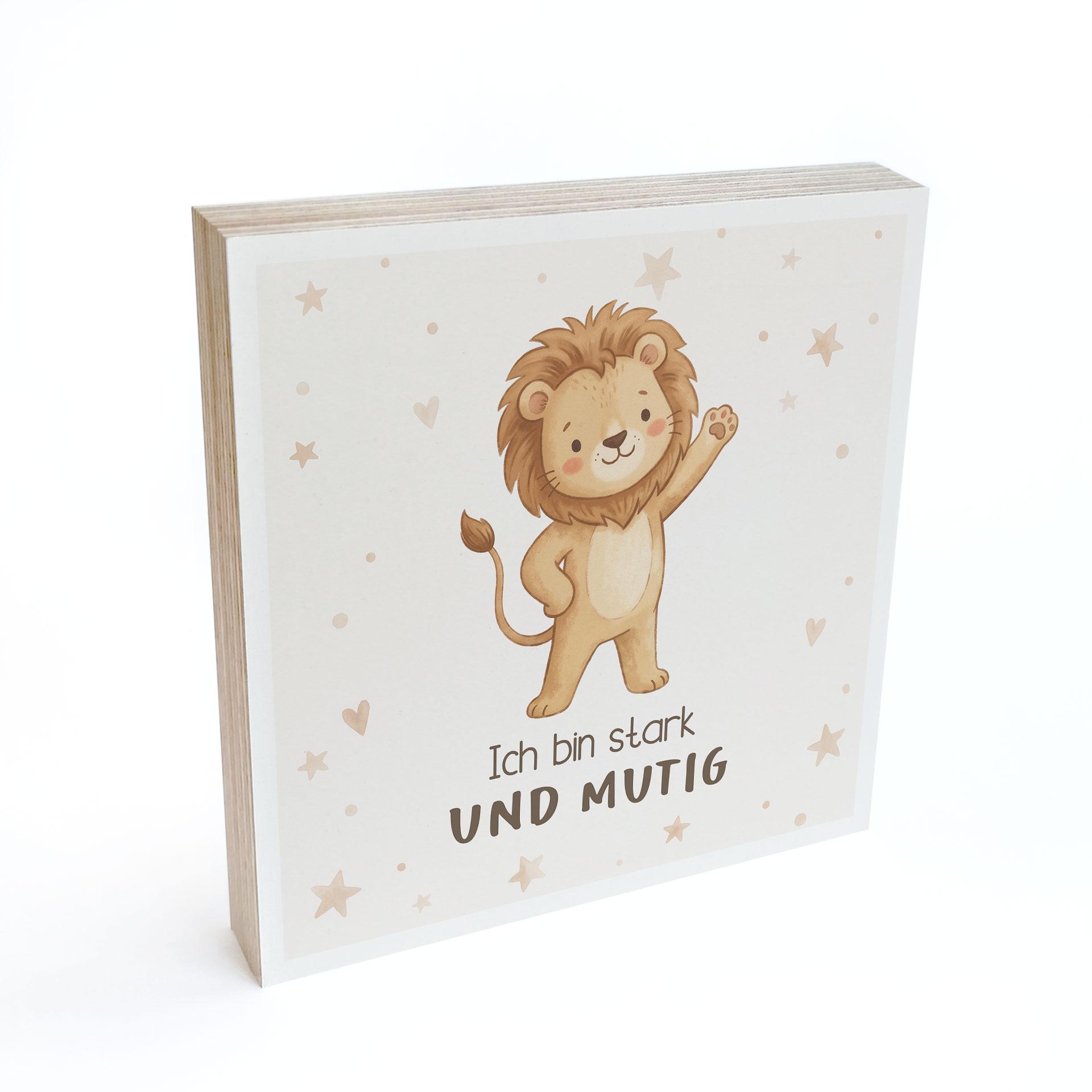 Holzbild zum Hinstellen - Löwe mit Mutmachspruch 'Ich bin stark und mutig'
