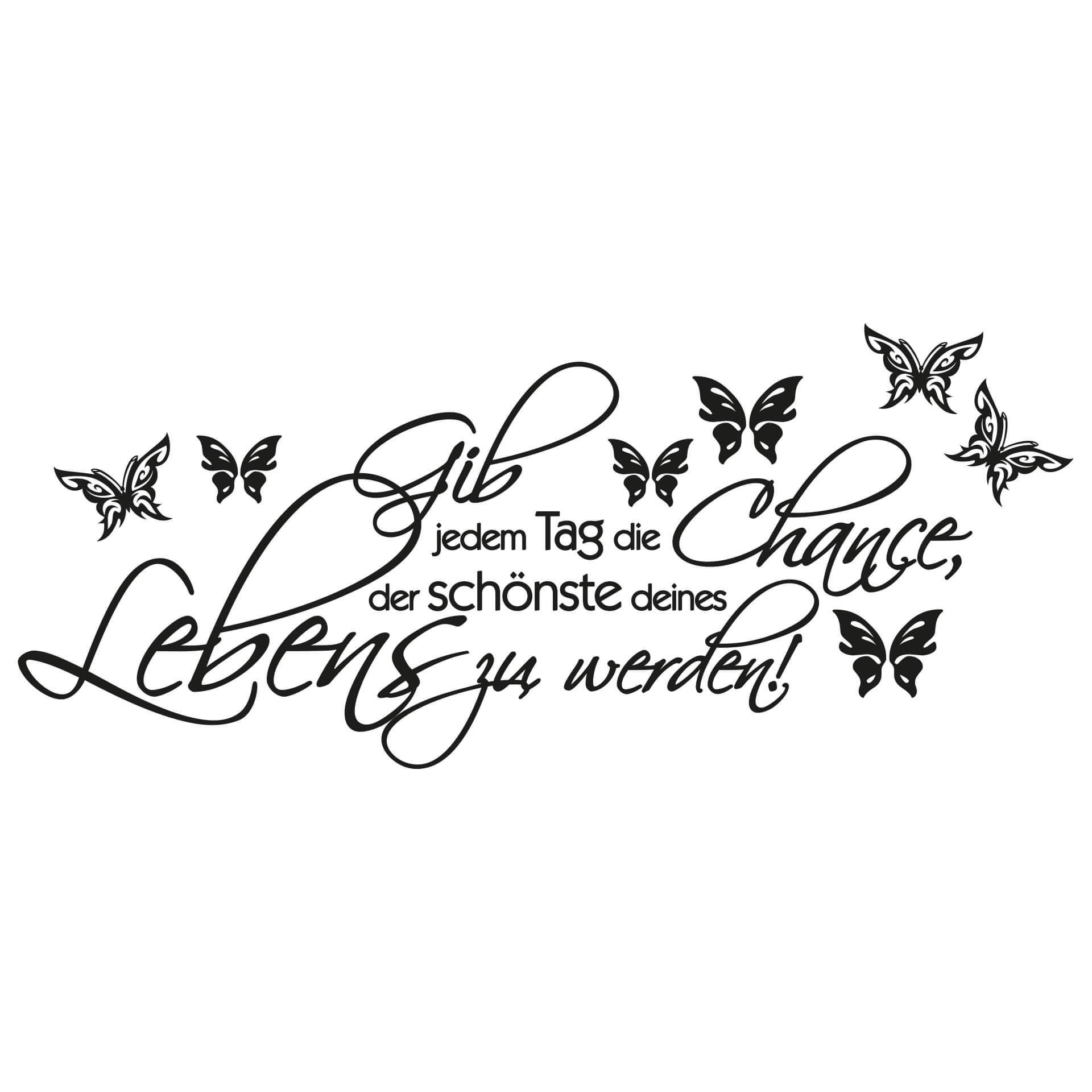 Wandtattoo Gib jedem Tag die Chance 06