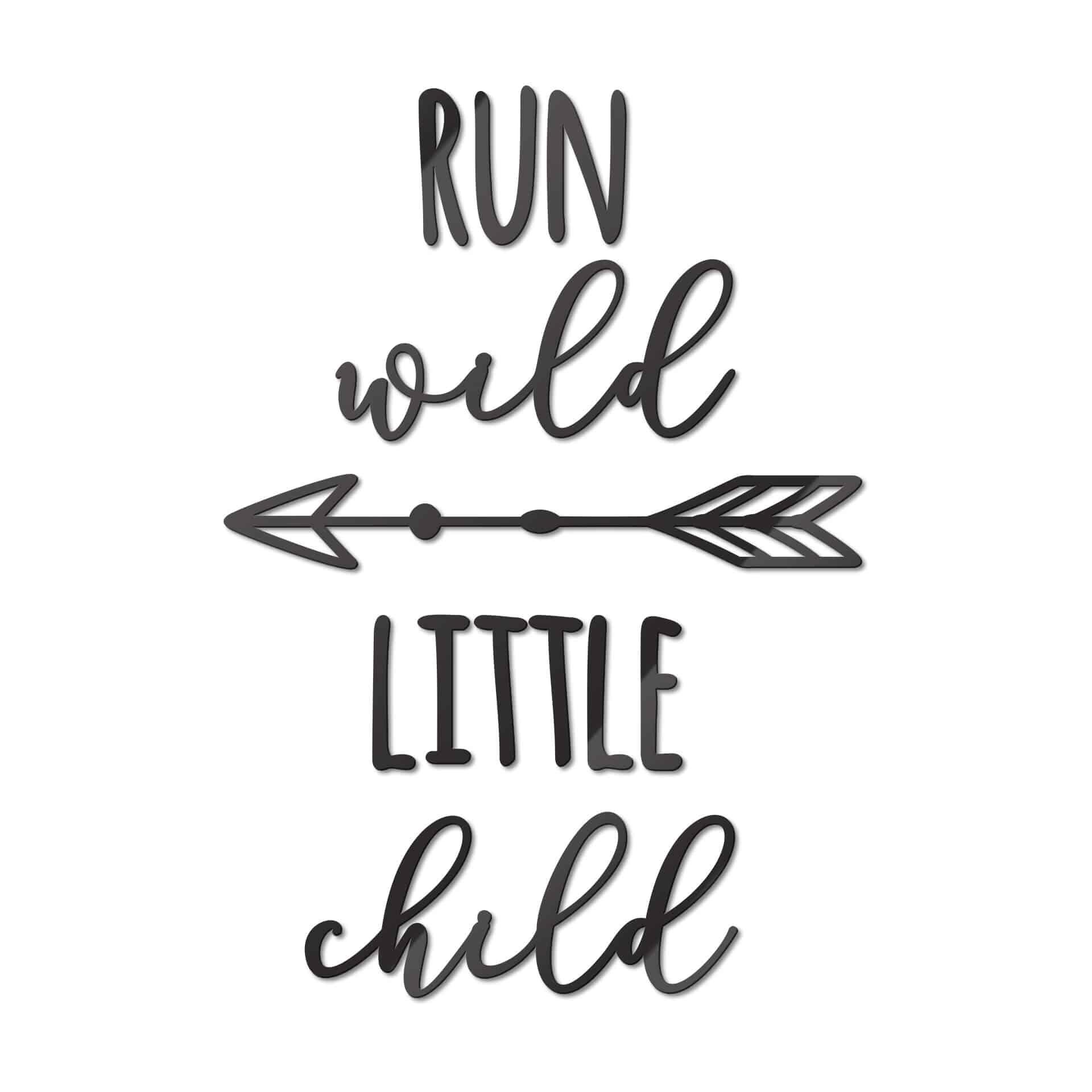 Scritta in acrilico – Run wild little child
