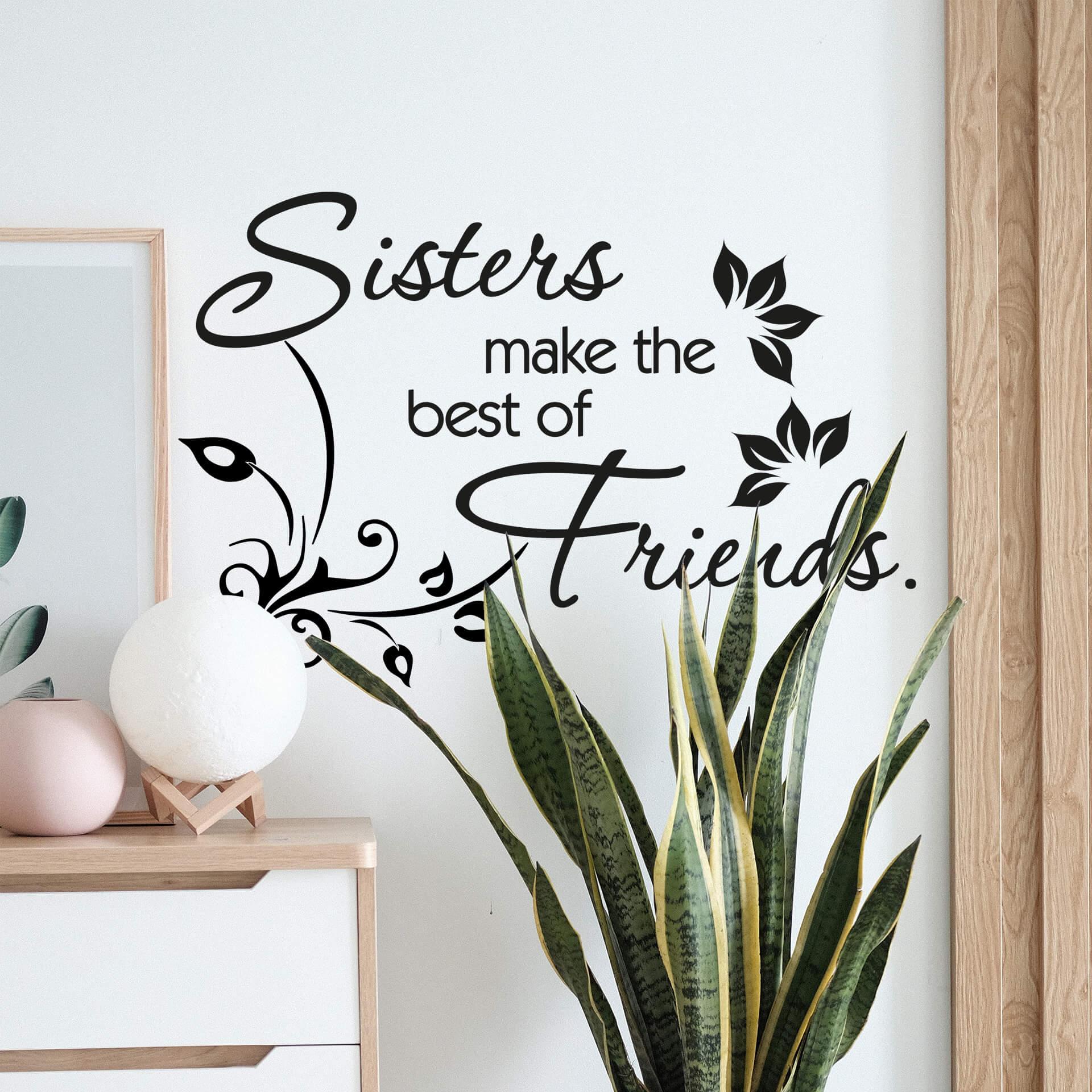 Wallsticker -  Sisters make the best of friends