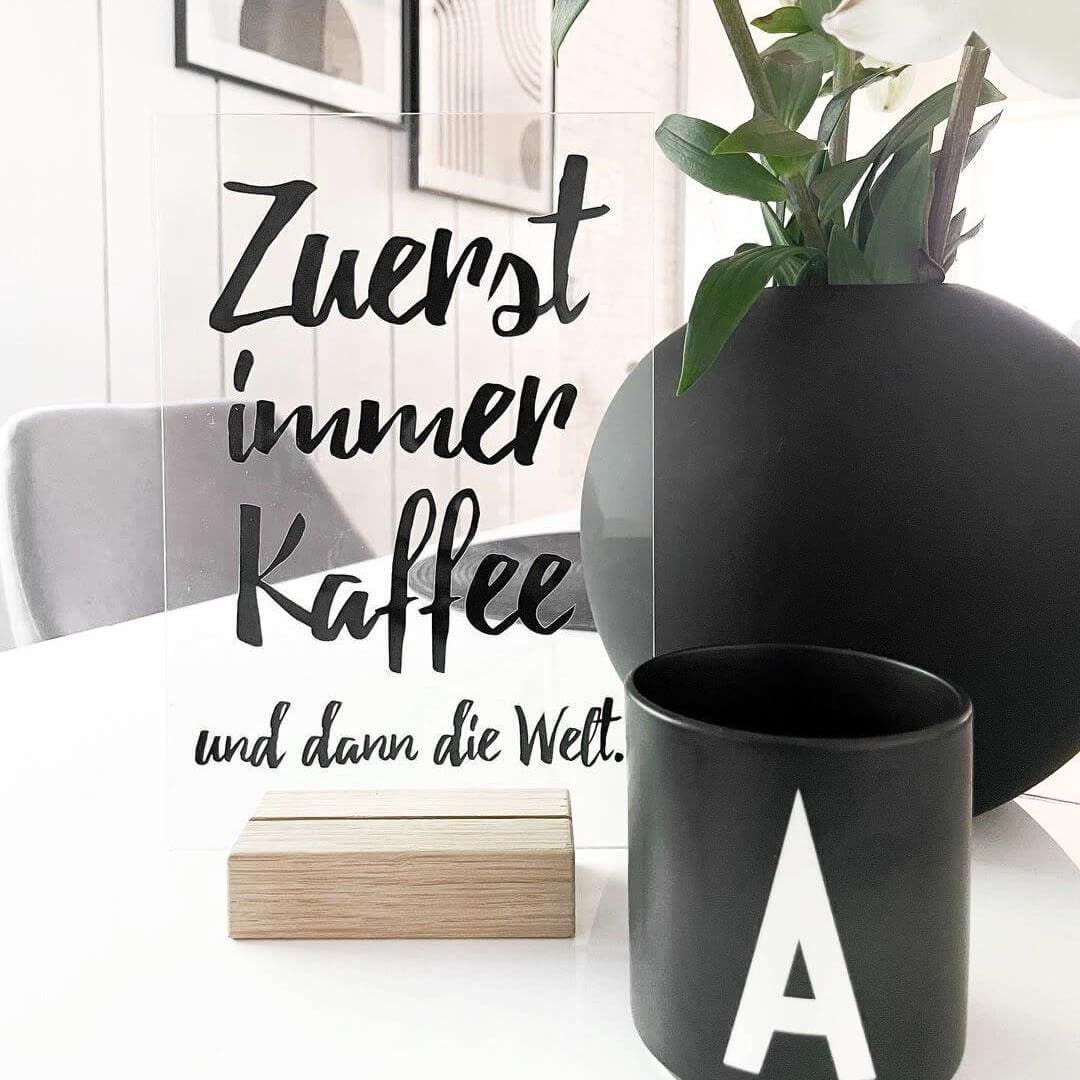 Chevalet de table en verre acrylique Zuerst immer Kaffee dann die Welt