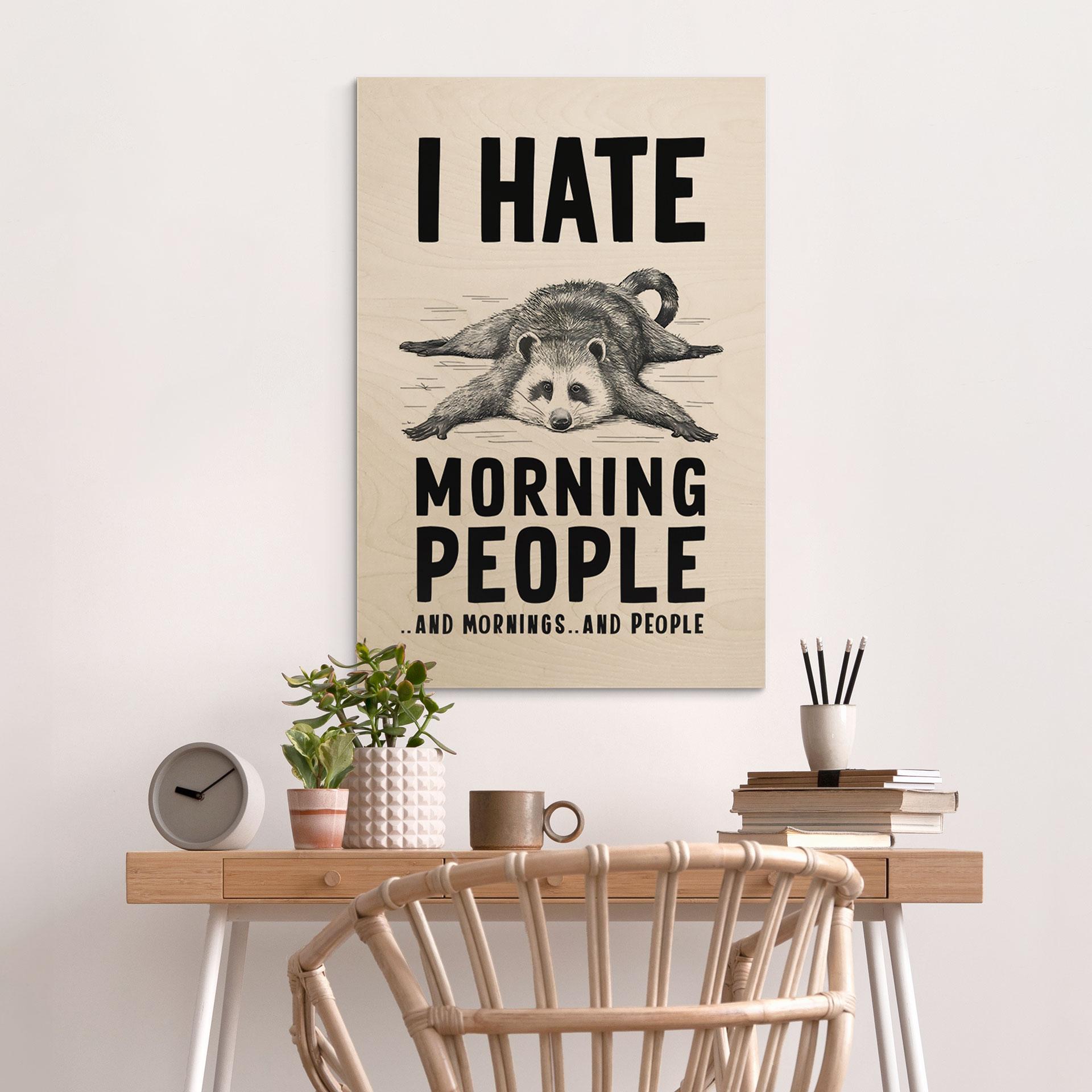 Træplakat I hate morning people - Magnusson