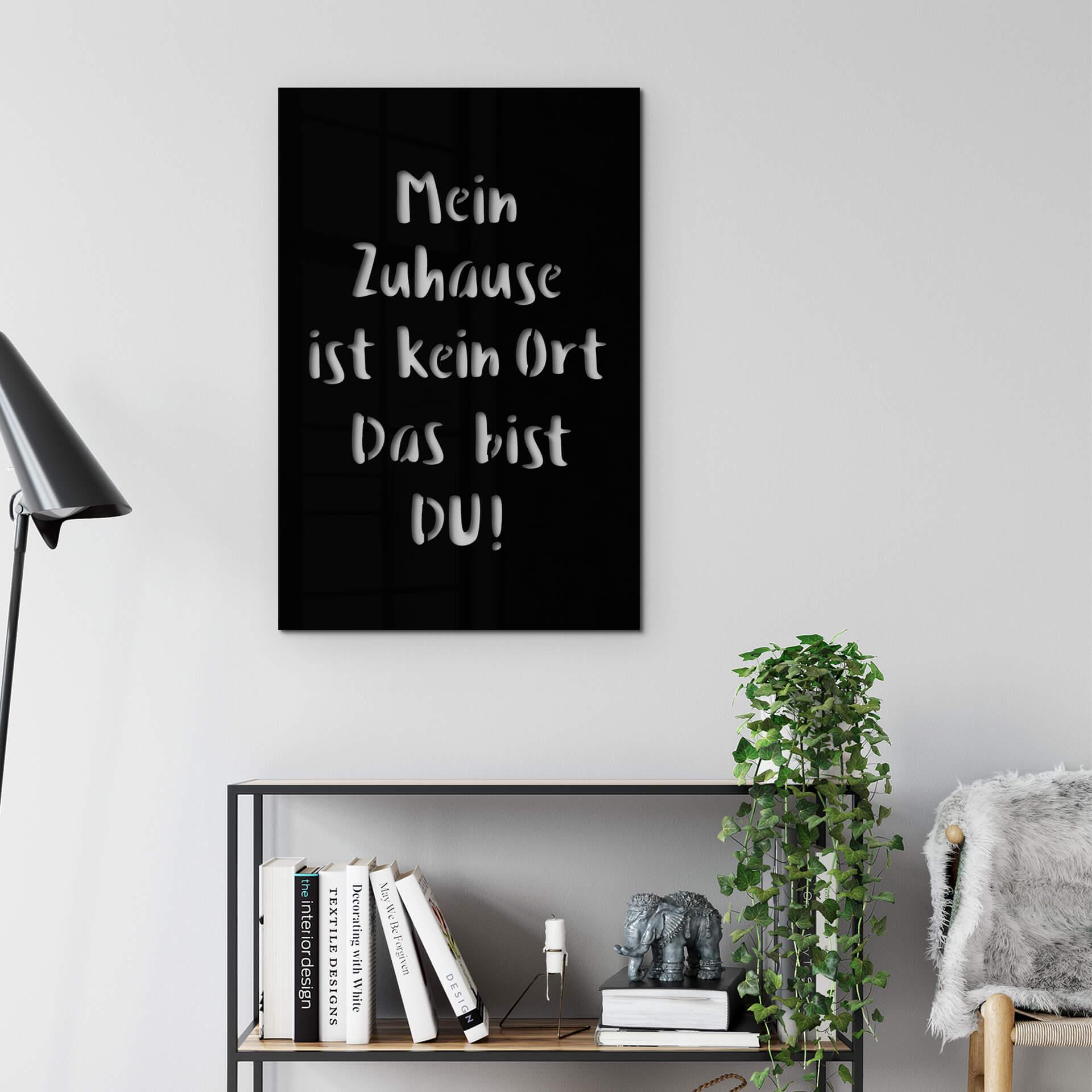 Acryldeko Mein Zuhause ist kein Ort, das bist DU