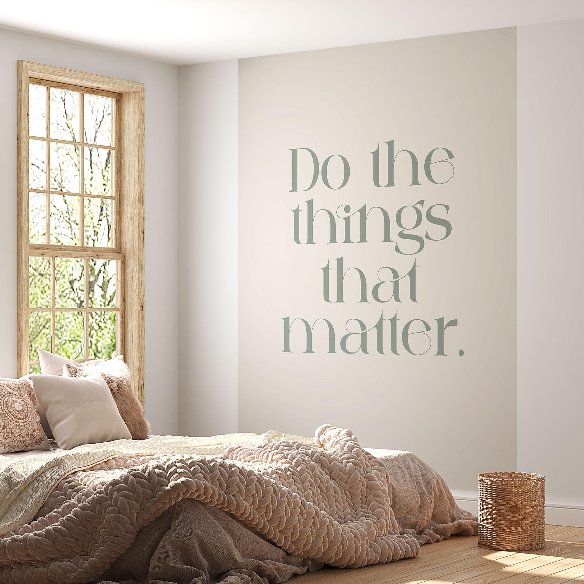 Gør de ting, der betyder noget | motiverende Fototapet - Prints by Ayleen