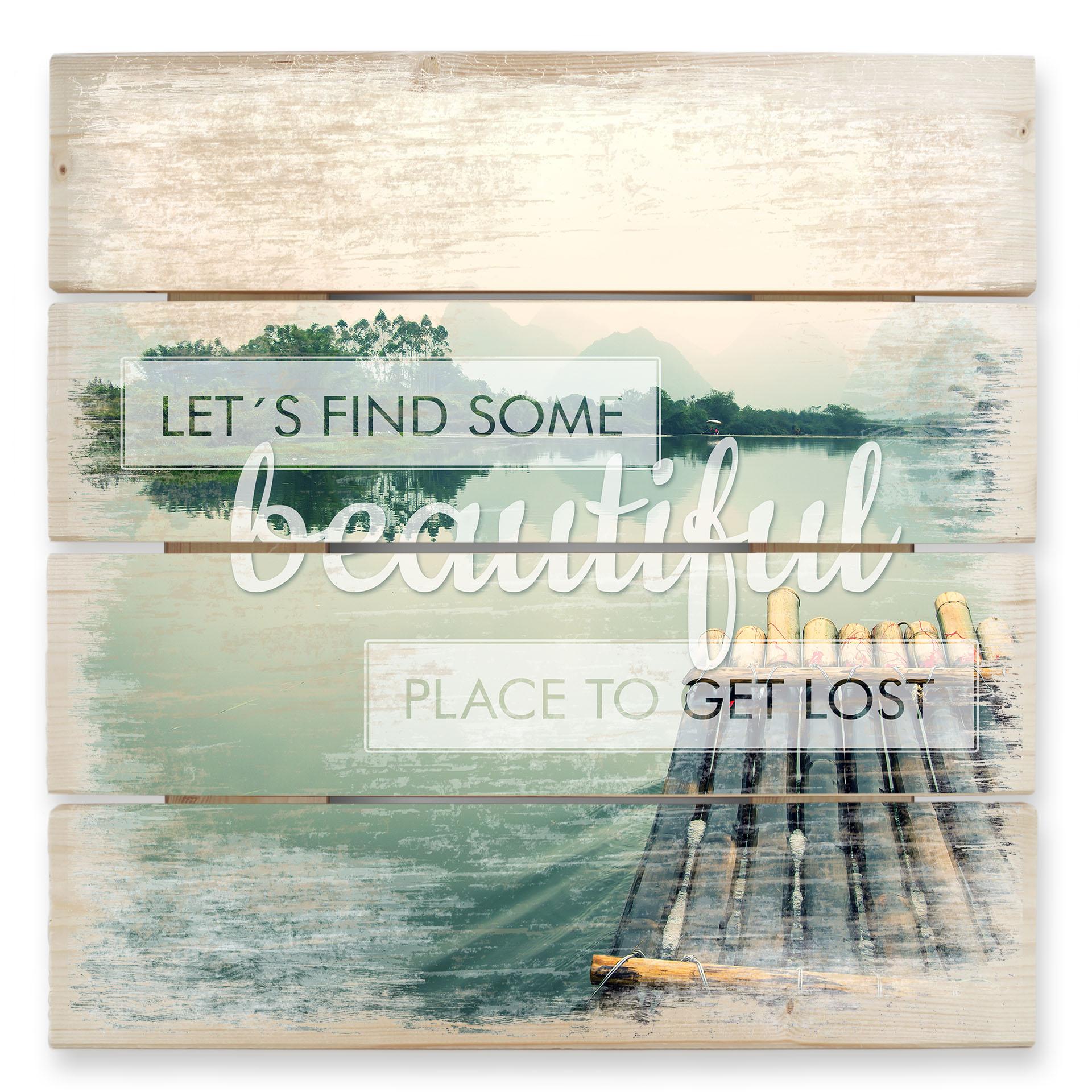 Cuadro de madera Let`s find some beautiful place - 40x41,5 cm