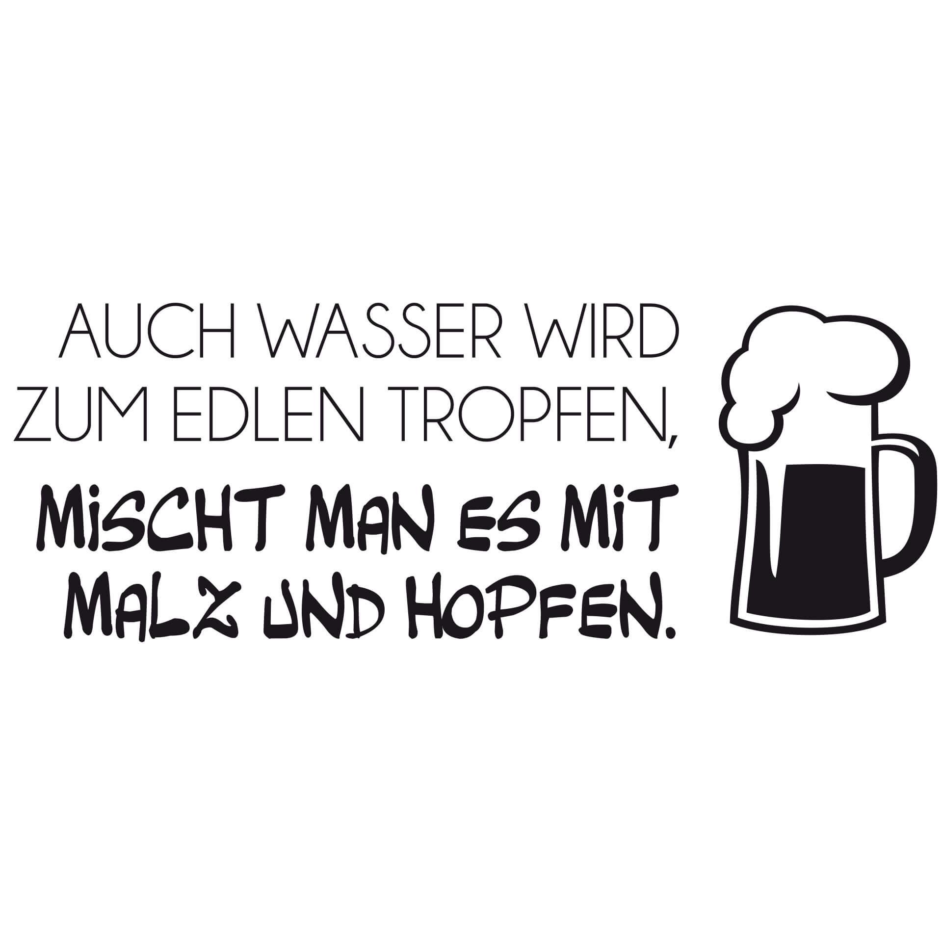 Wandtattoo Auch Wasser wird zum edlen Tropfen...