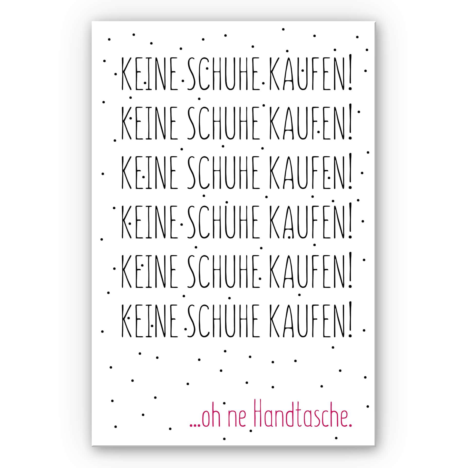 Wandbild Keine Schuhe kaufen...