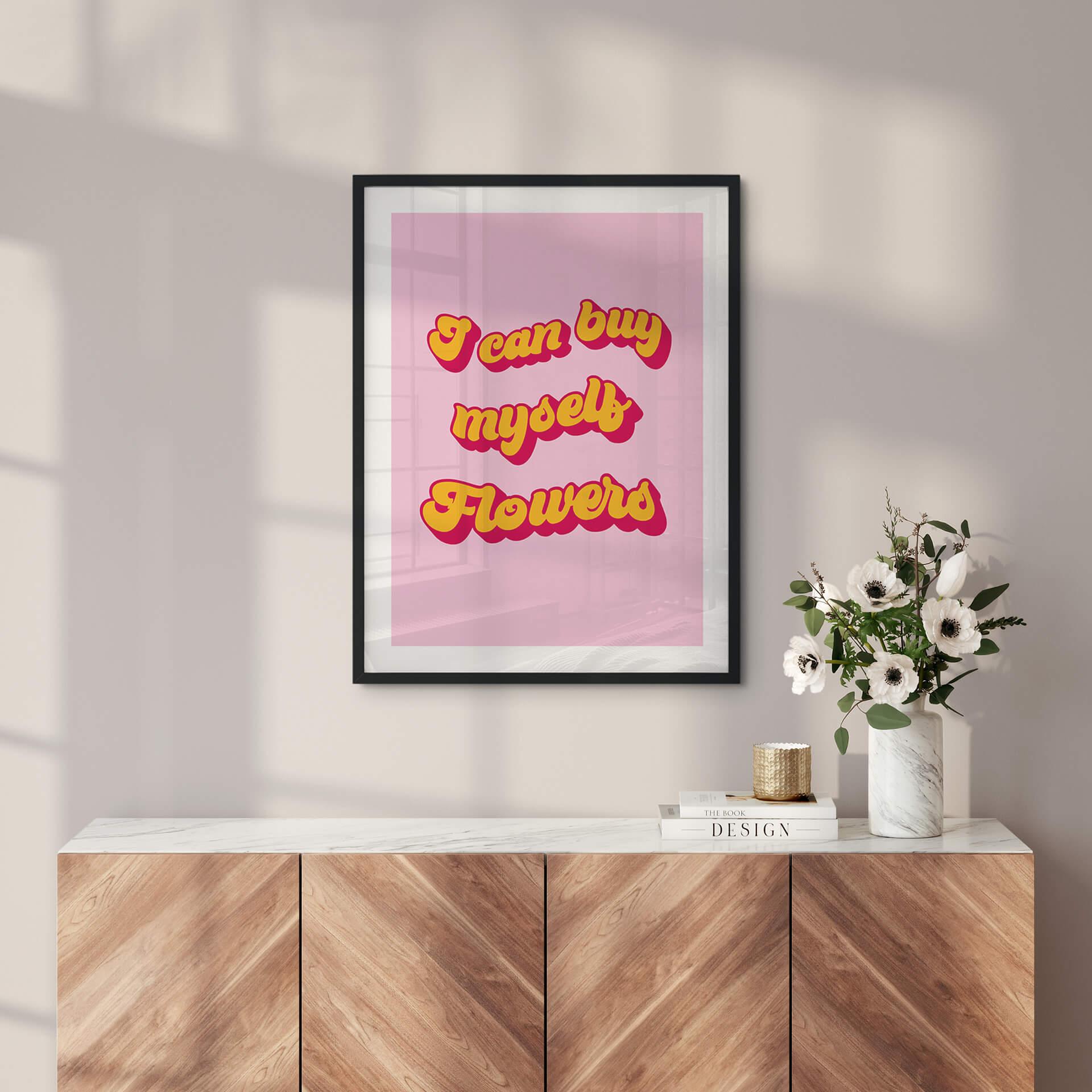 Plakat I can buy myself flowers