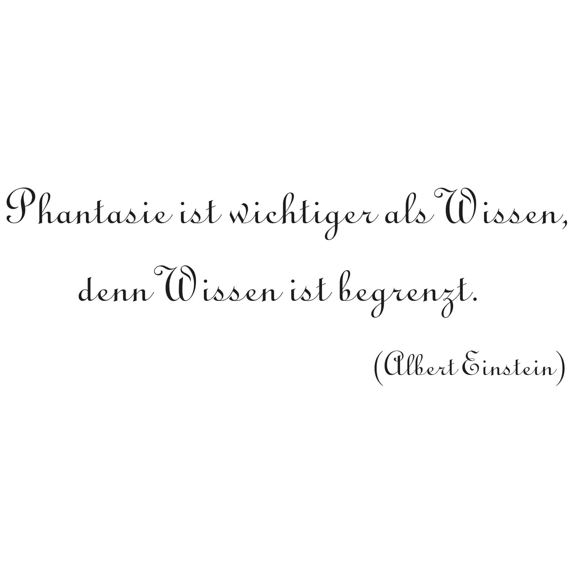 Wandtattoo Phantasie ist wichtiger...