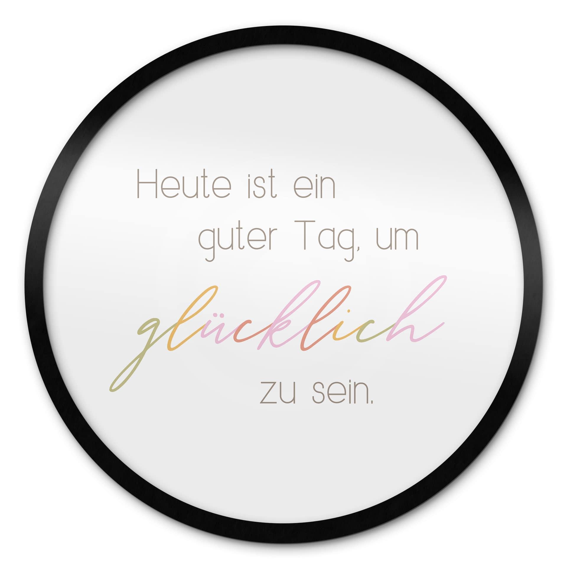 Poster Heute ist ein guter Tag um glücklich zu sein - Rund