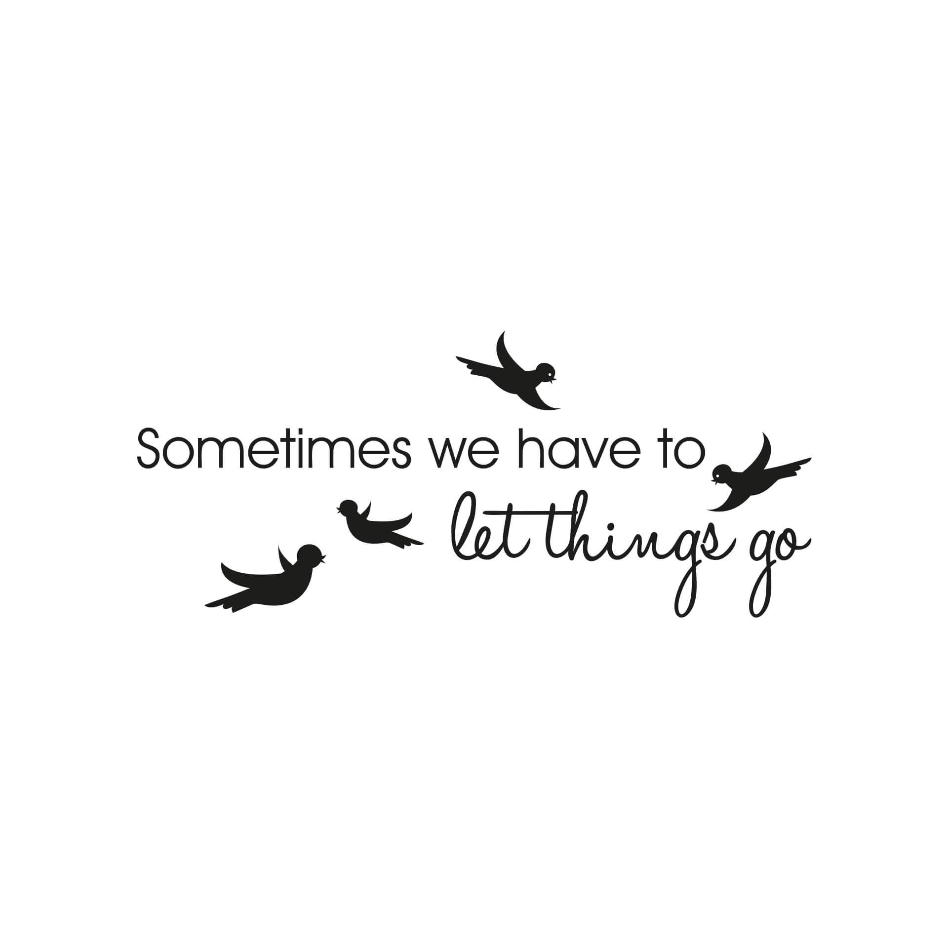 Adesivo murale - Sometimes we have... 2