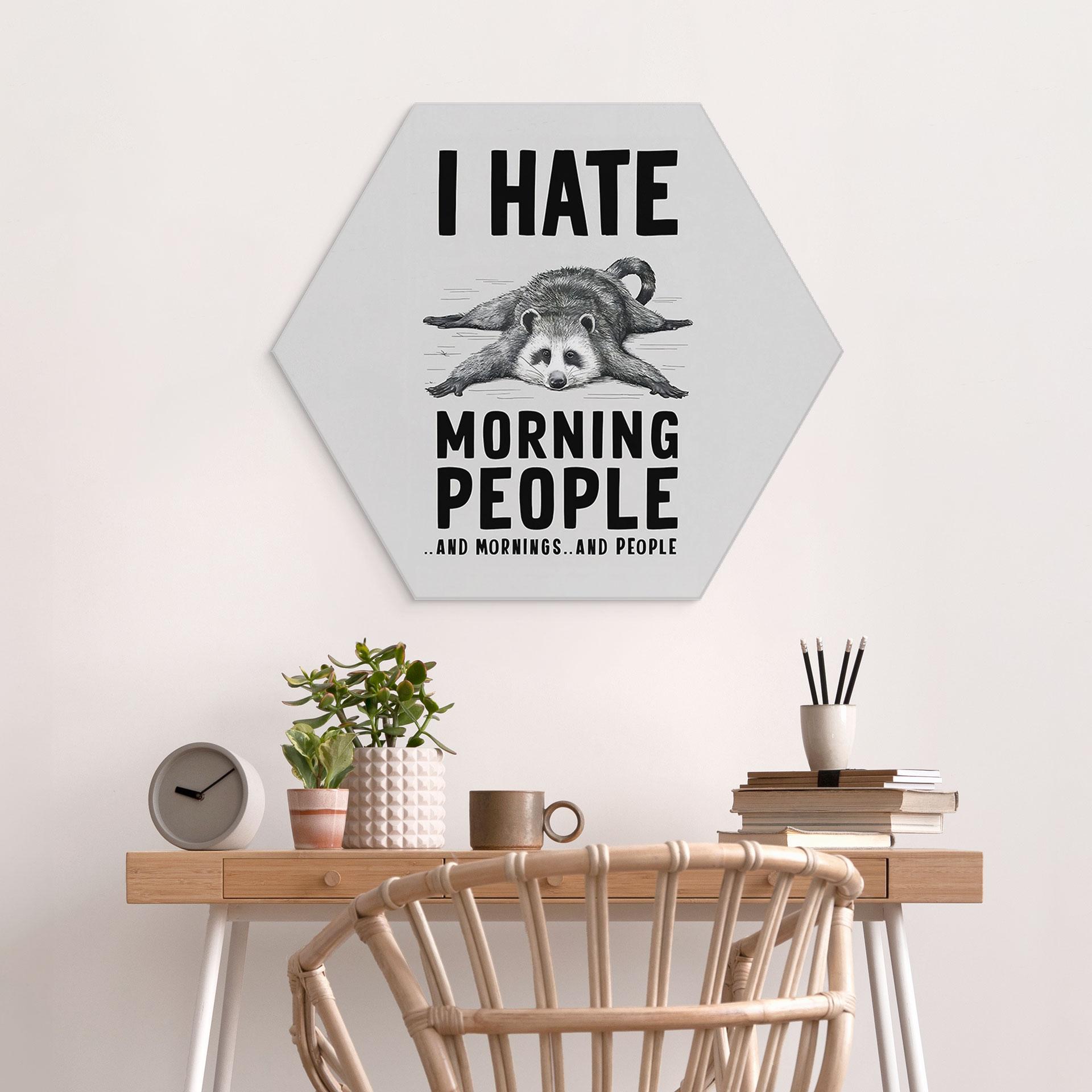 Hexagon Dibond I hate morning people - Magnusson