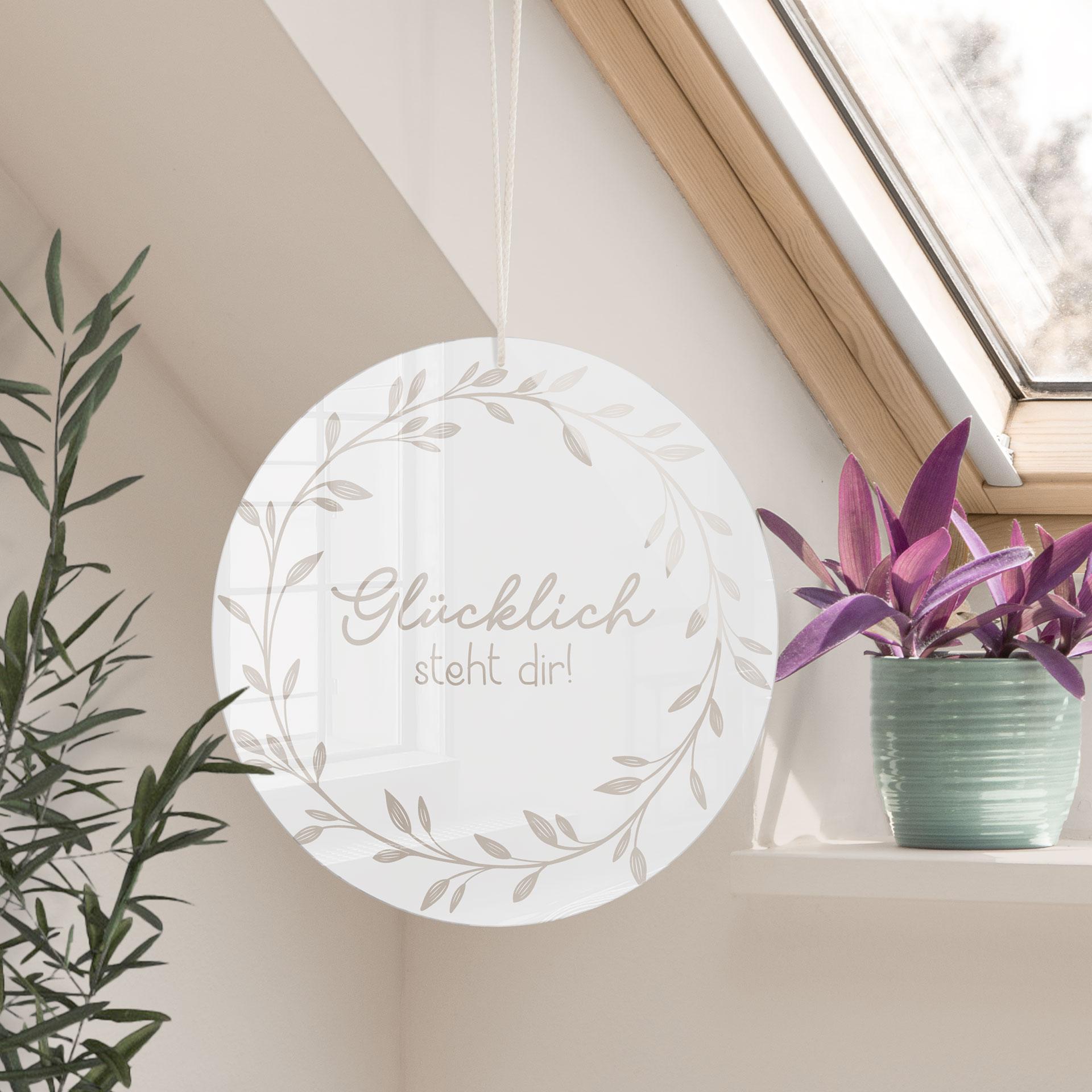 Acrylglasbild, Fensterbild zum Aufhängen Glücklich steht dir - Rund