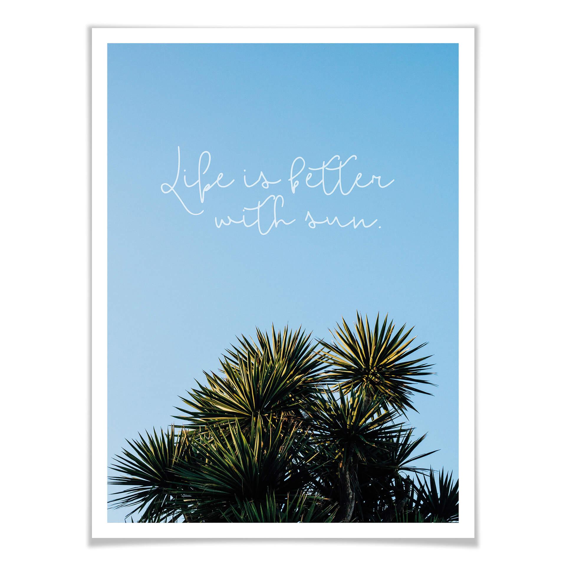 Poster – Life is better with sun