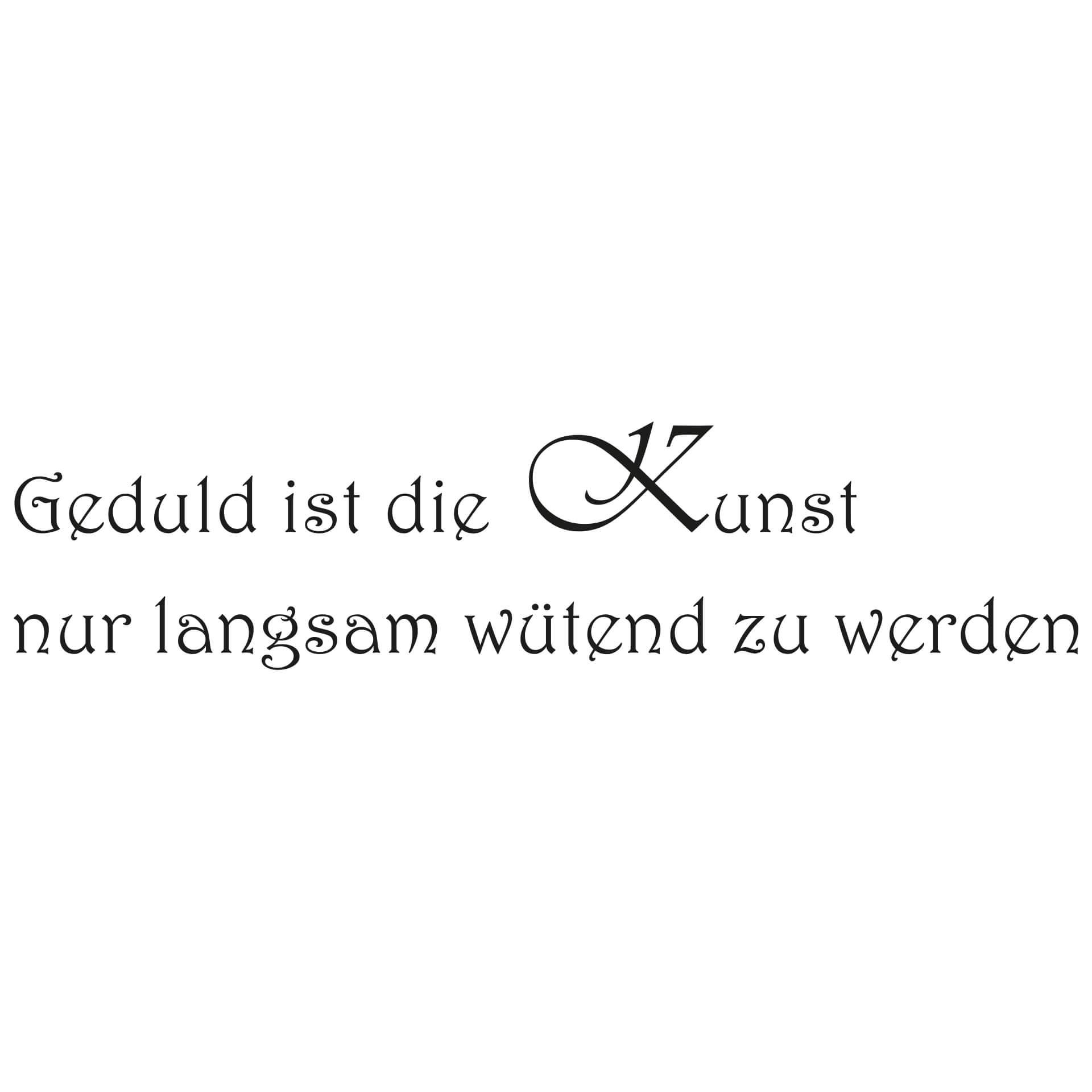 Wandtattoo Geduld ist die Kunst nur langsam wütend zu werden