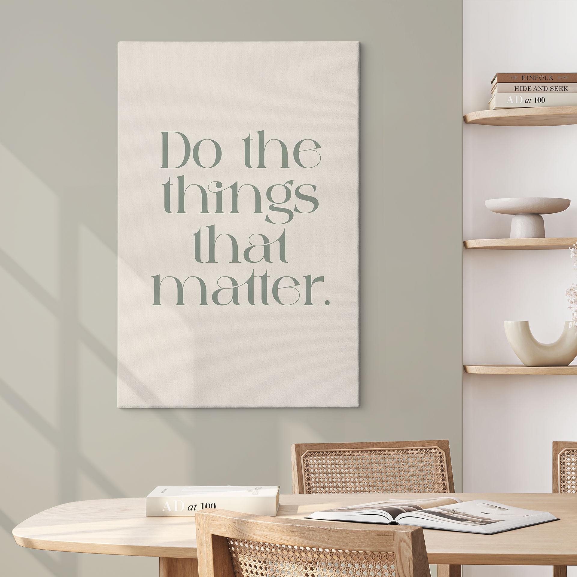 Canvasbillede Gør de ting, der betyder noget - Prints by Ayleen