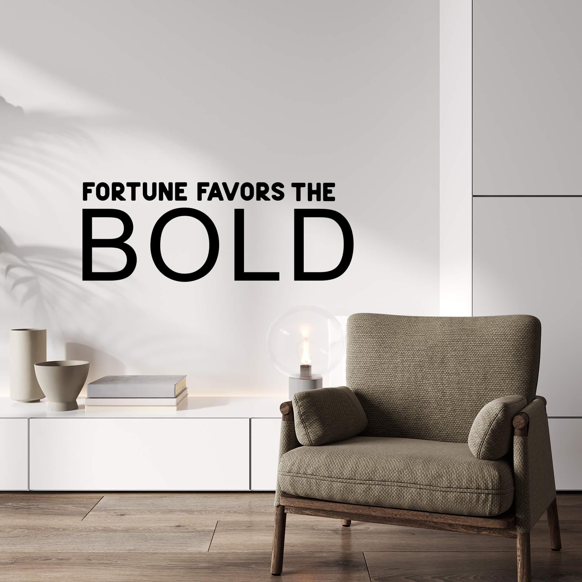 Wallsticker Fortune favors the bold