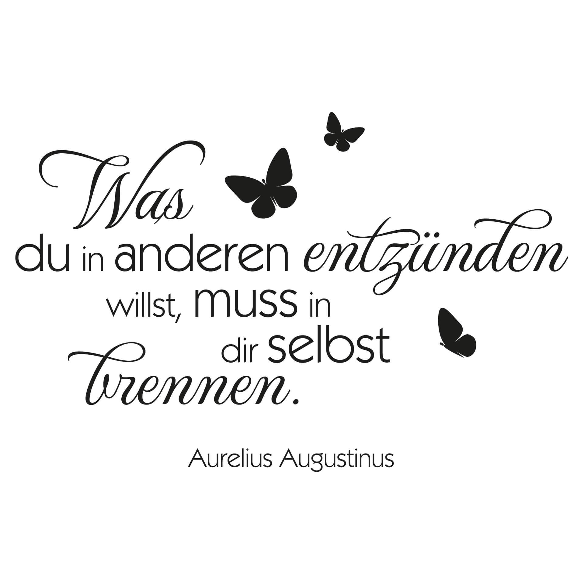 Wandtattoo Was du in anderen entzünden willst...