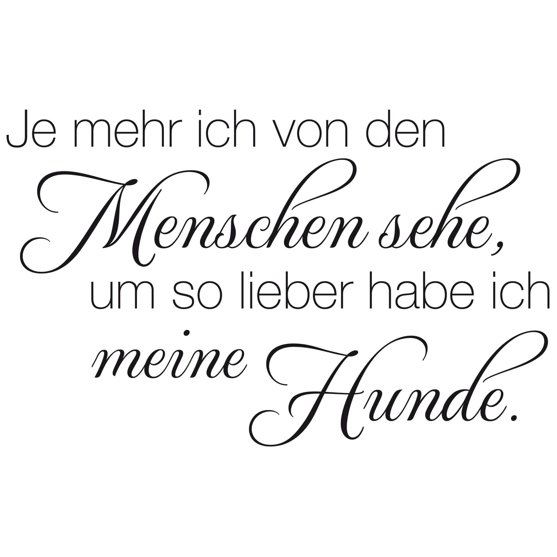 Wandtattoo Je mehr ich von den Menschen sehe...