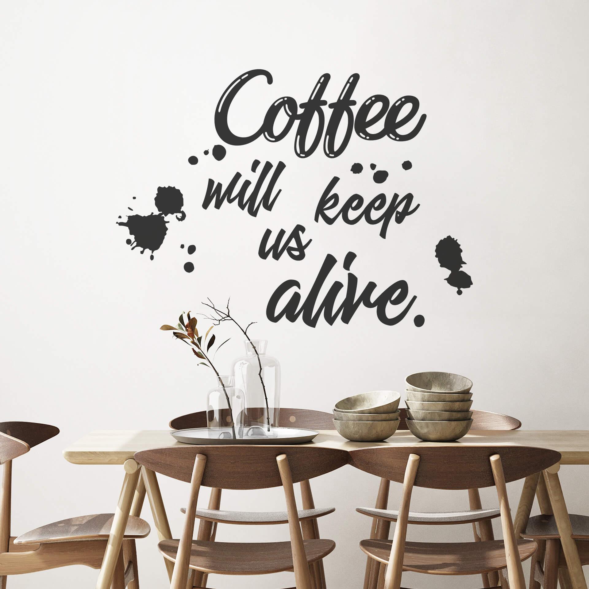 Sticker mural  Coffee will keep us alive