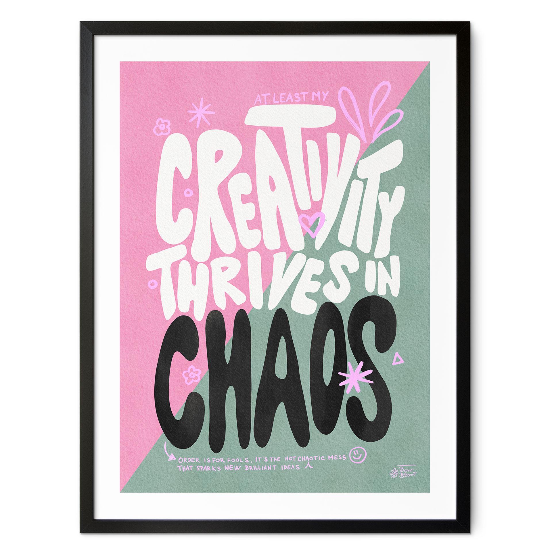 Plakat Creativity thrives in Chaos - Bloom