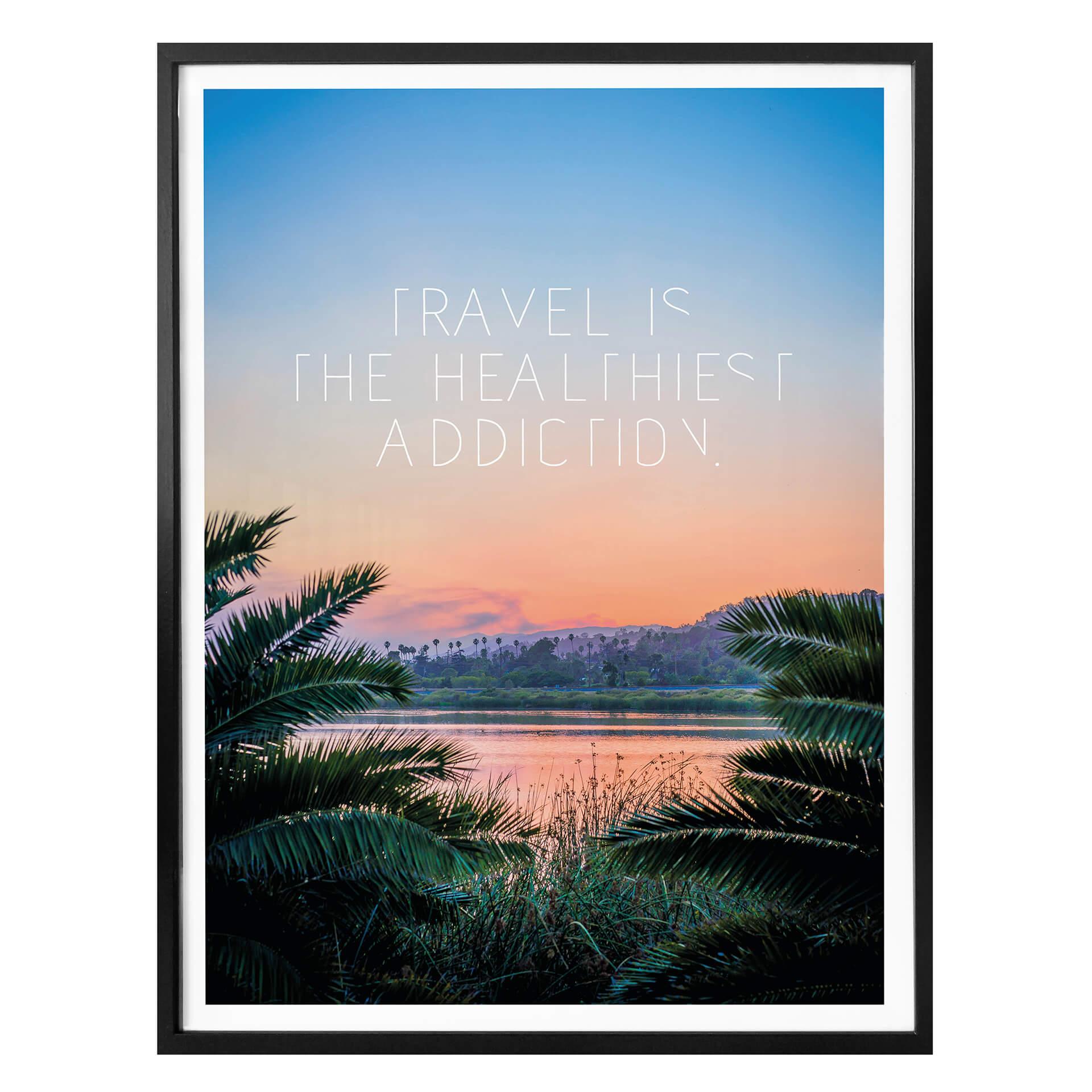 Affiche Travel is the healthiest addiction