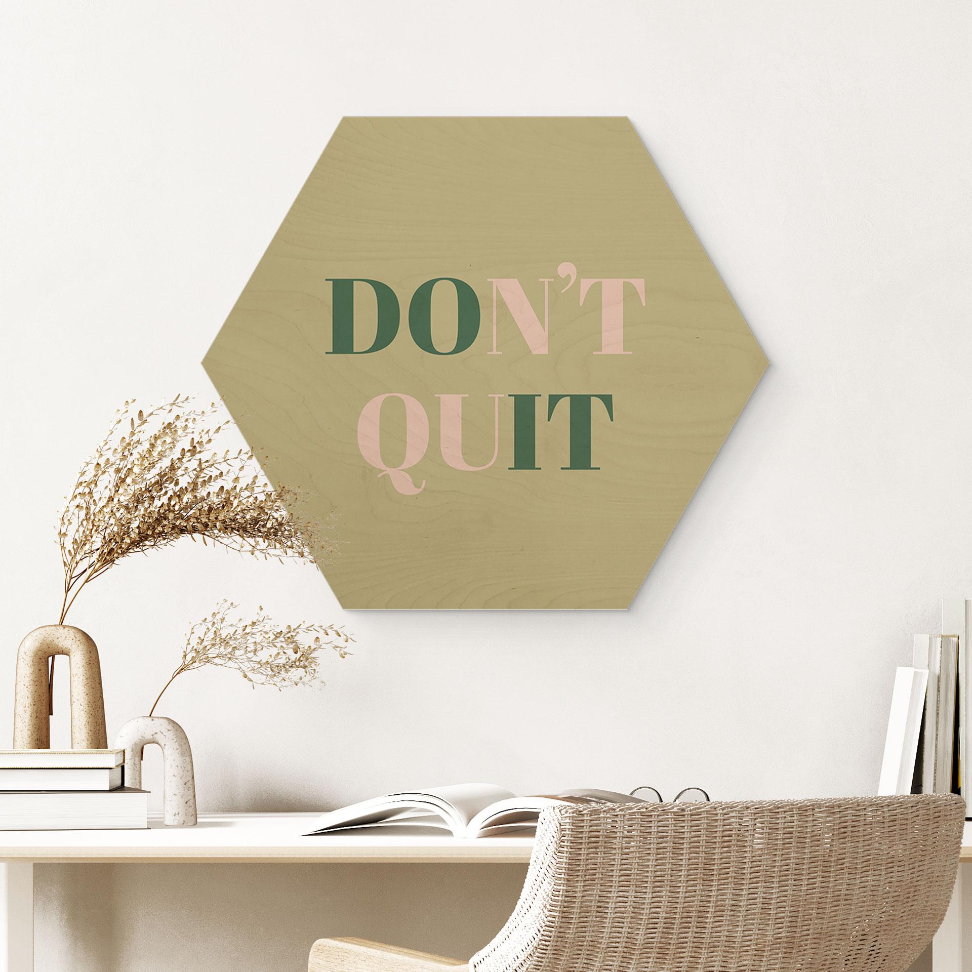 Sekskantet træ Don't Quit Do it