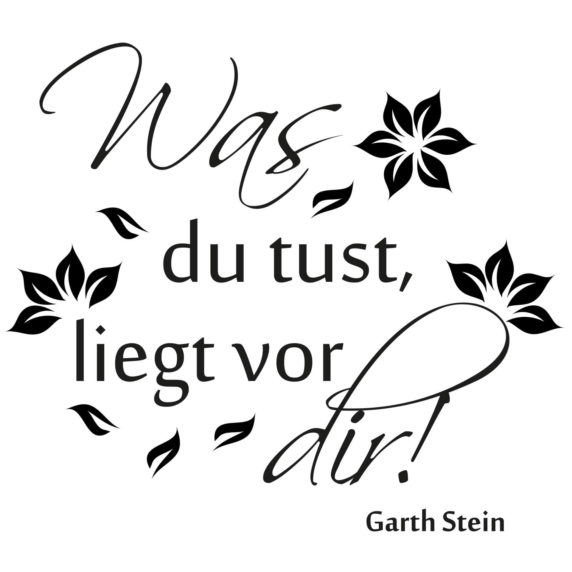Wandtattoo Was du tust liegt vor dir
