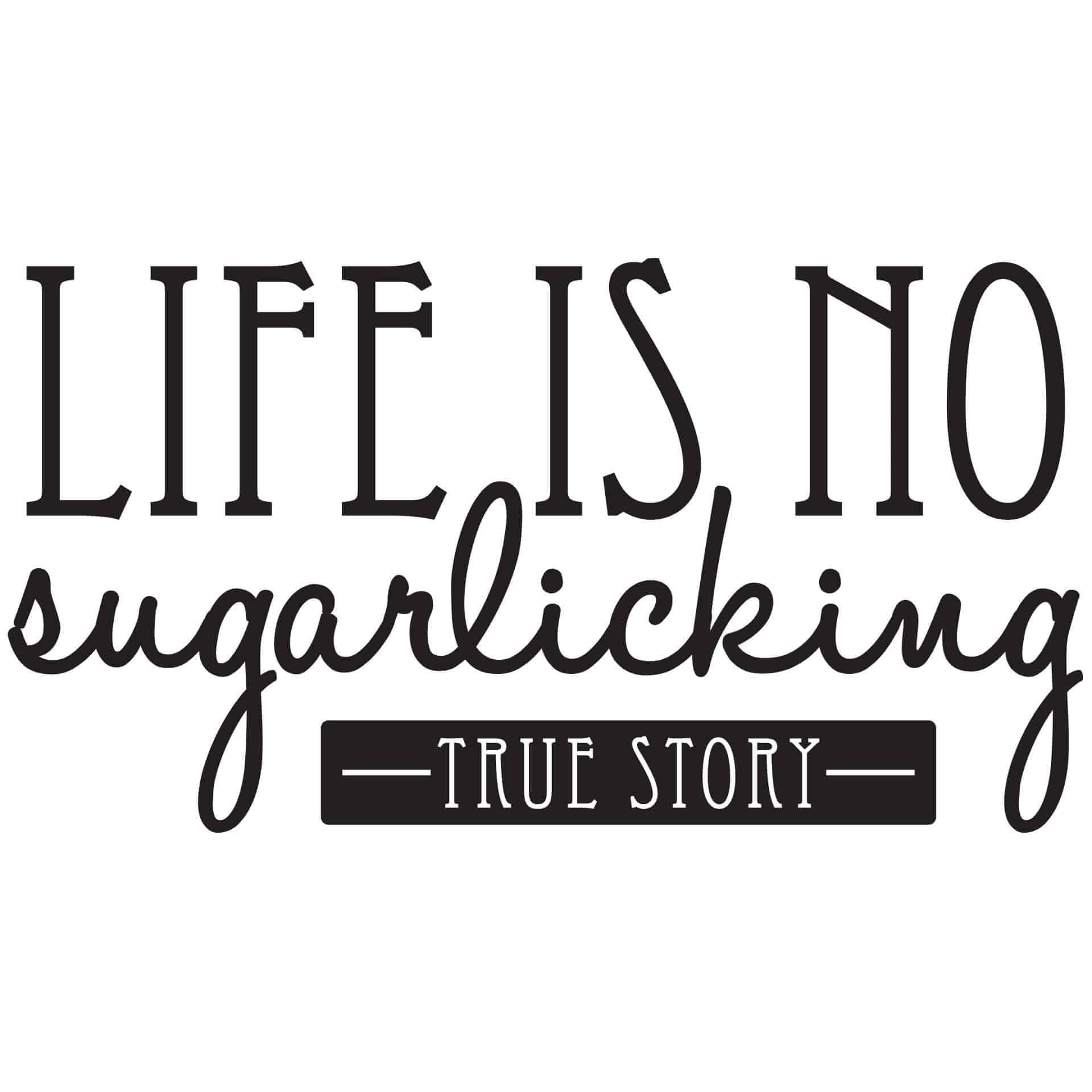 Wandtattoo Life is no sugarlicking