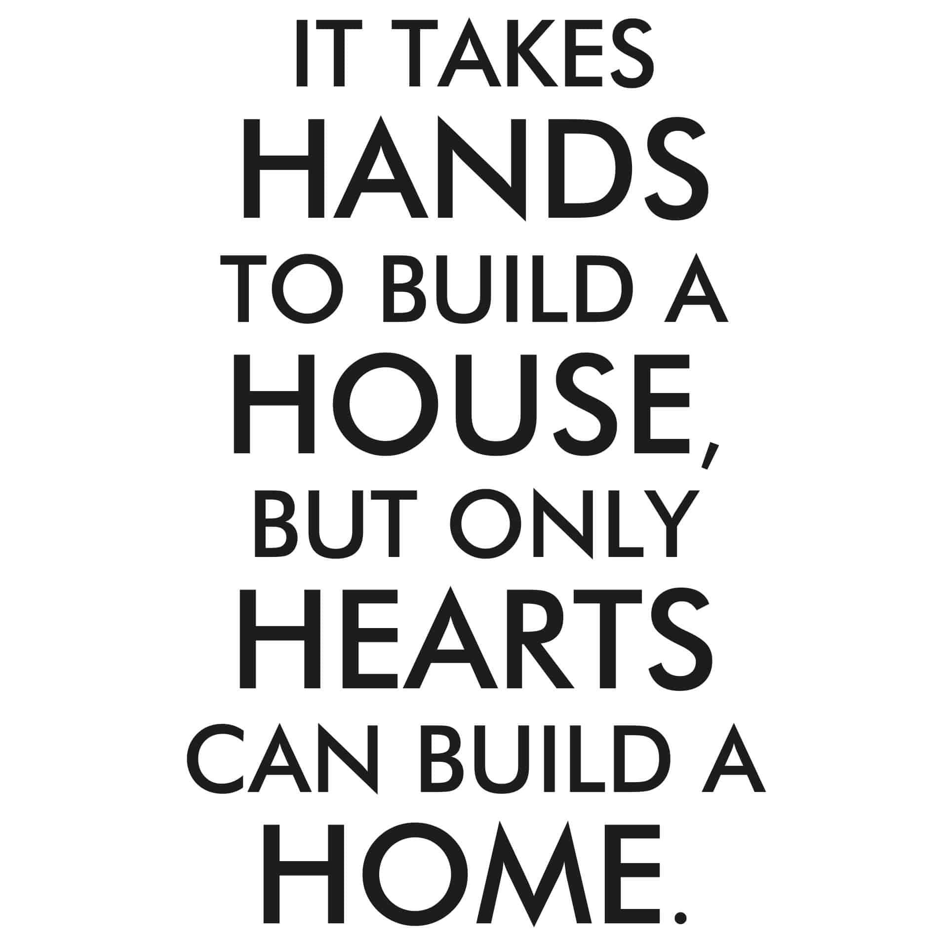 Adesivo murale - It takes hands to build a house...