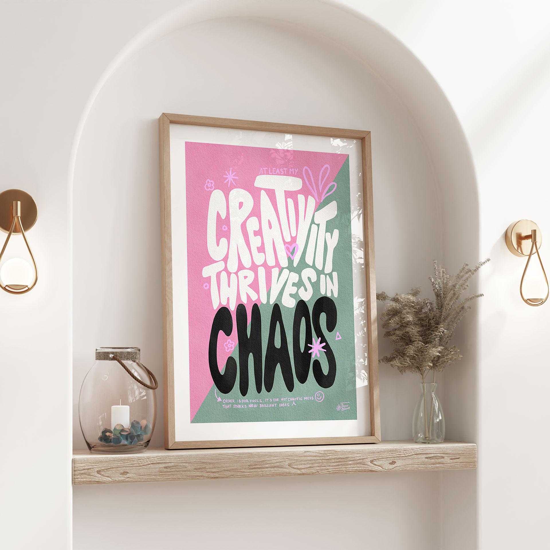 Plakat Creativity thrives in Chaos - Bloom