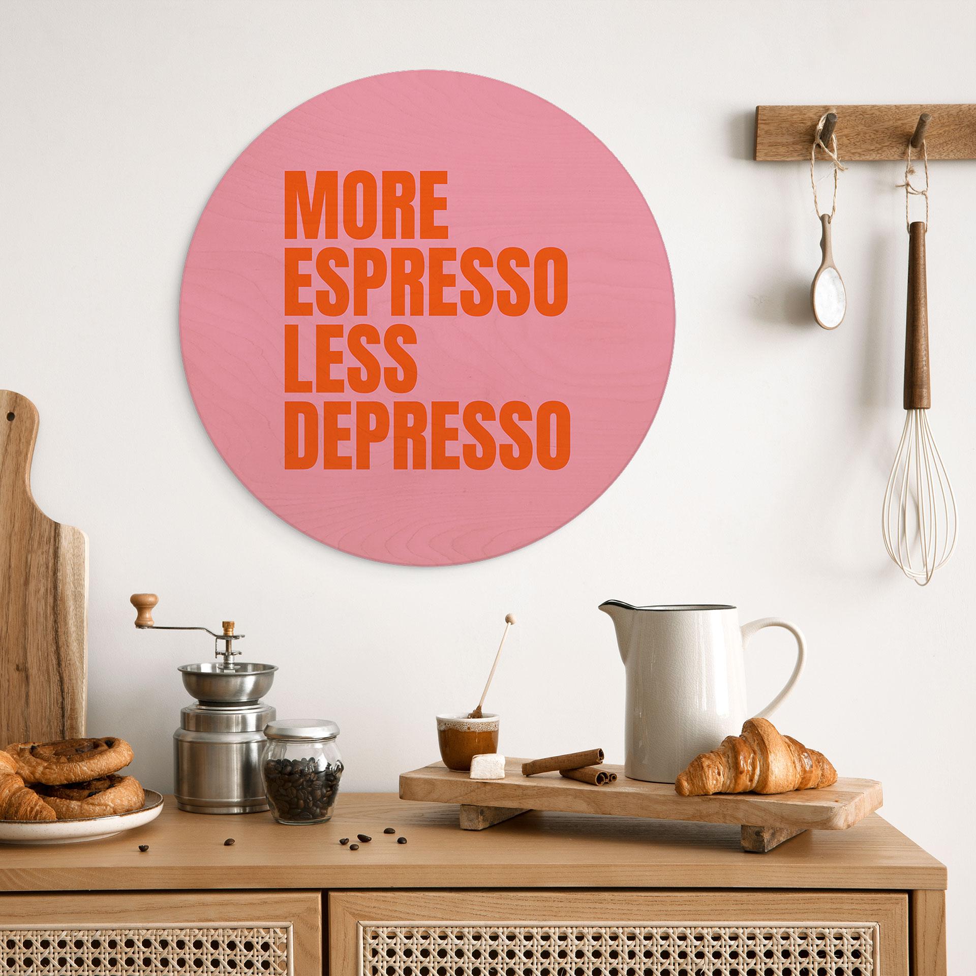 Obraz drewniany Więcej Espresso mniej Depresso - Fritsch - Okrągły