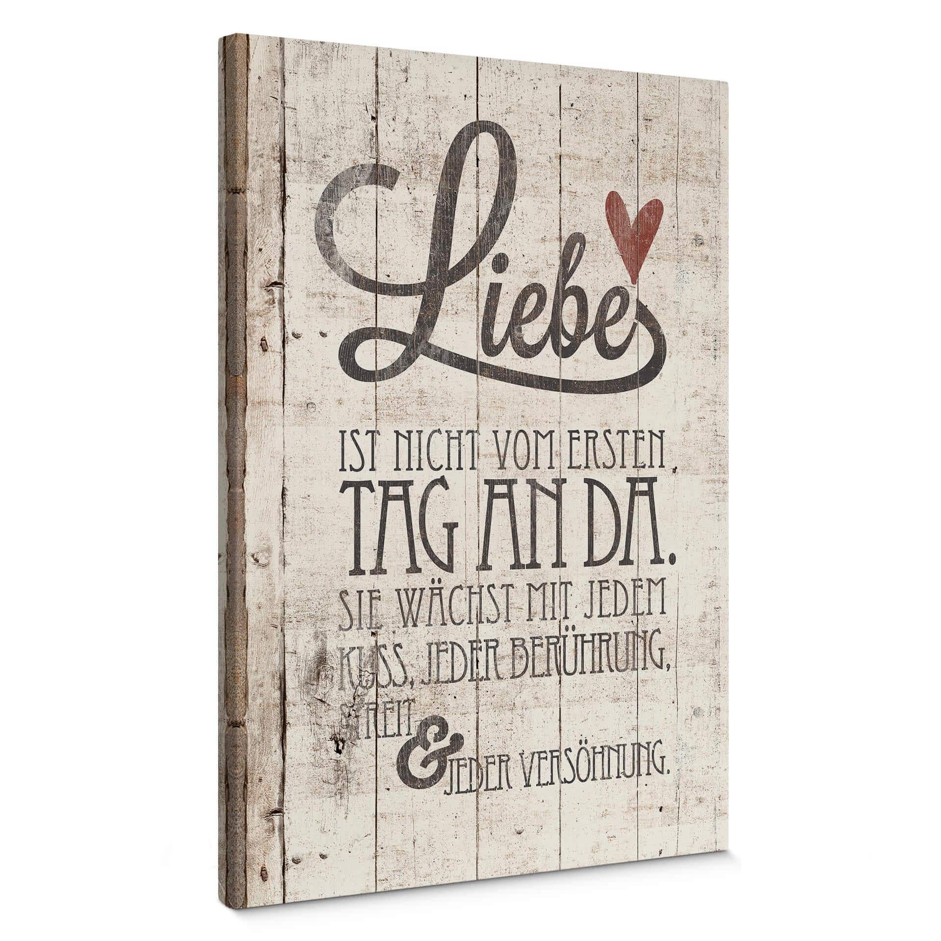 Leinwandbild Liebe ist nicht vom ersten Tag an da