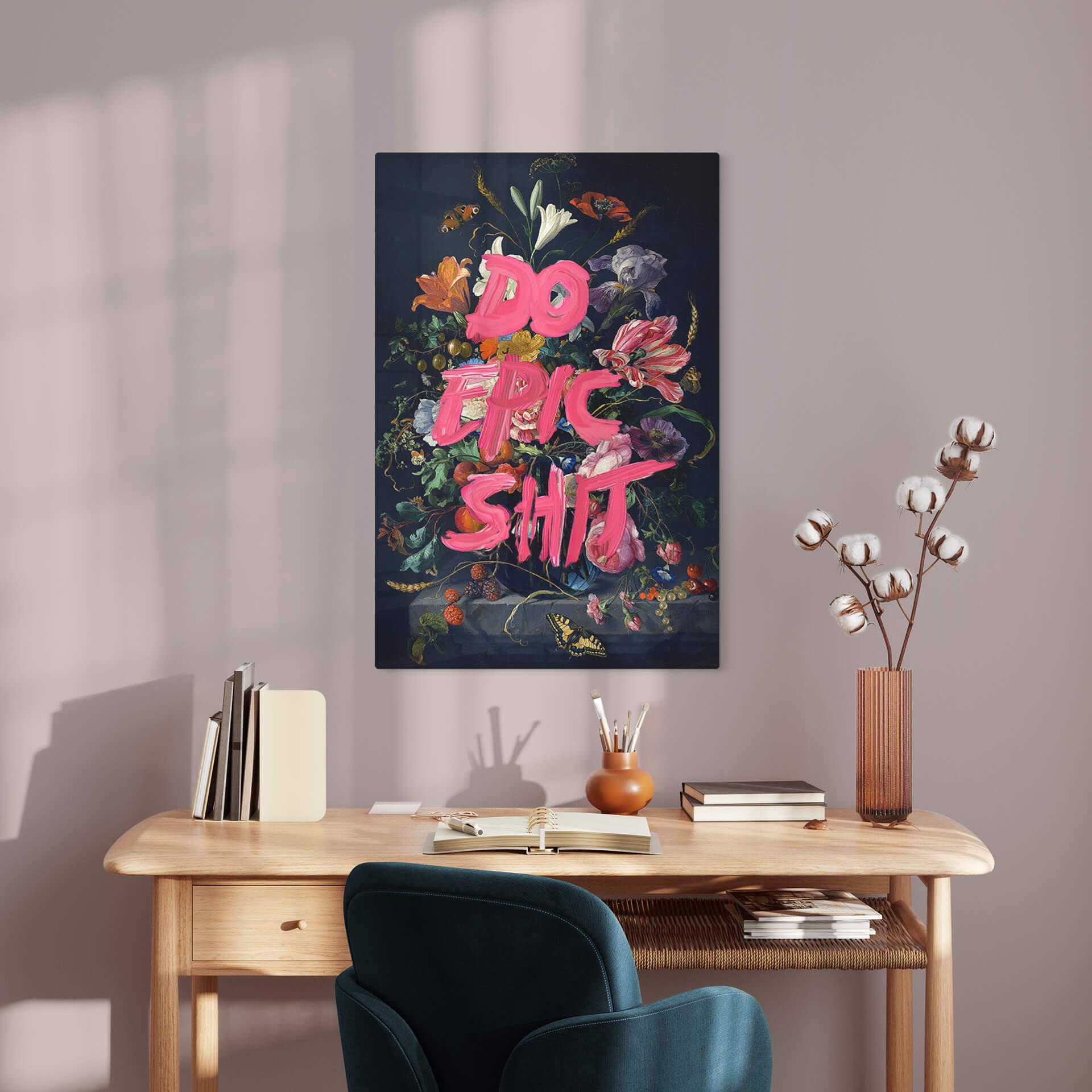 Tableau sur verre Loose - Do Epic Shit