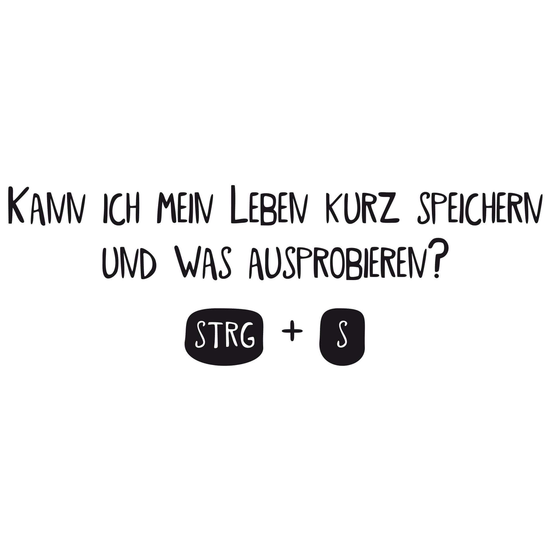 Wandtattoo Kann ich mein Leben kurz speichern...