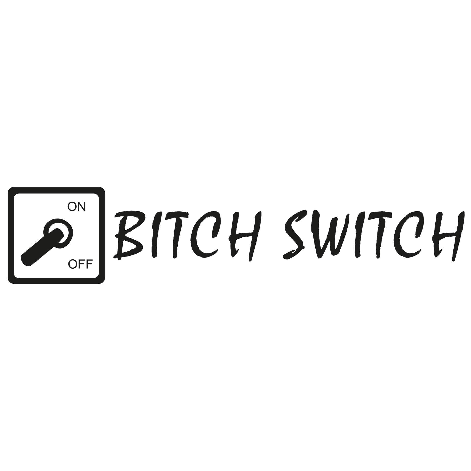 Wandtattoo Bitch Switch