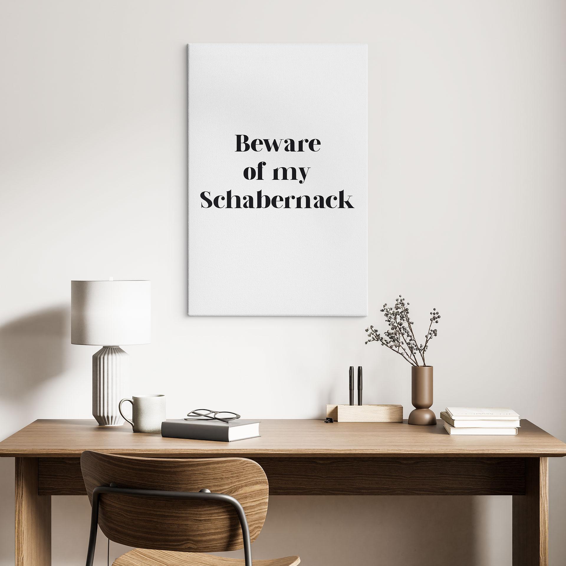 Leinwandbild Beware of my Schabernack