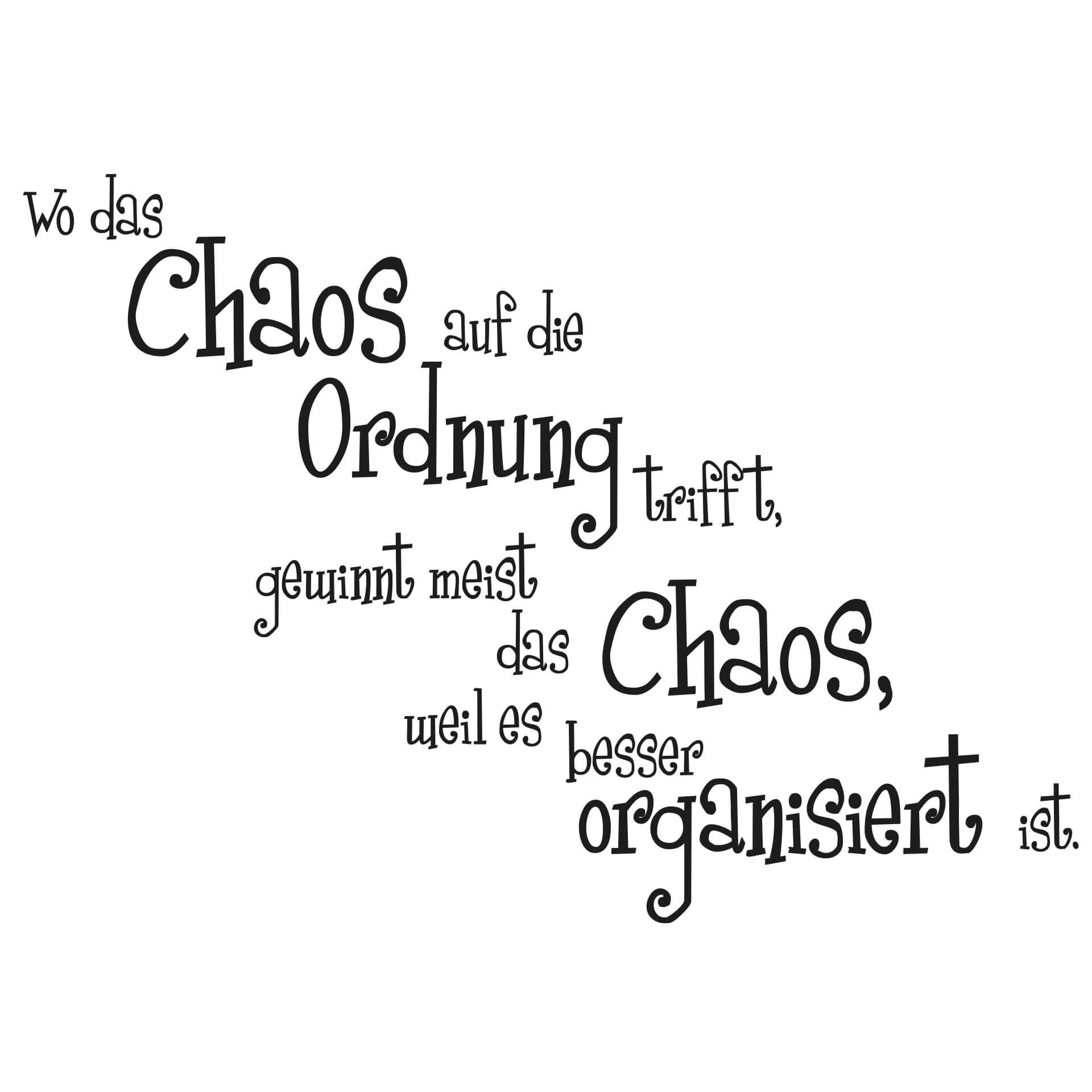 Wandtattoo Wo das Chaos...