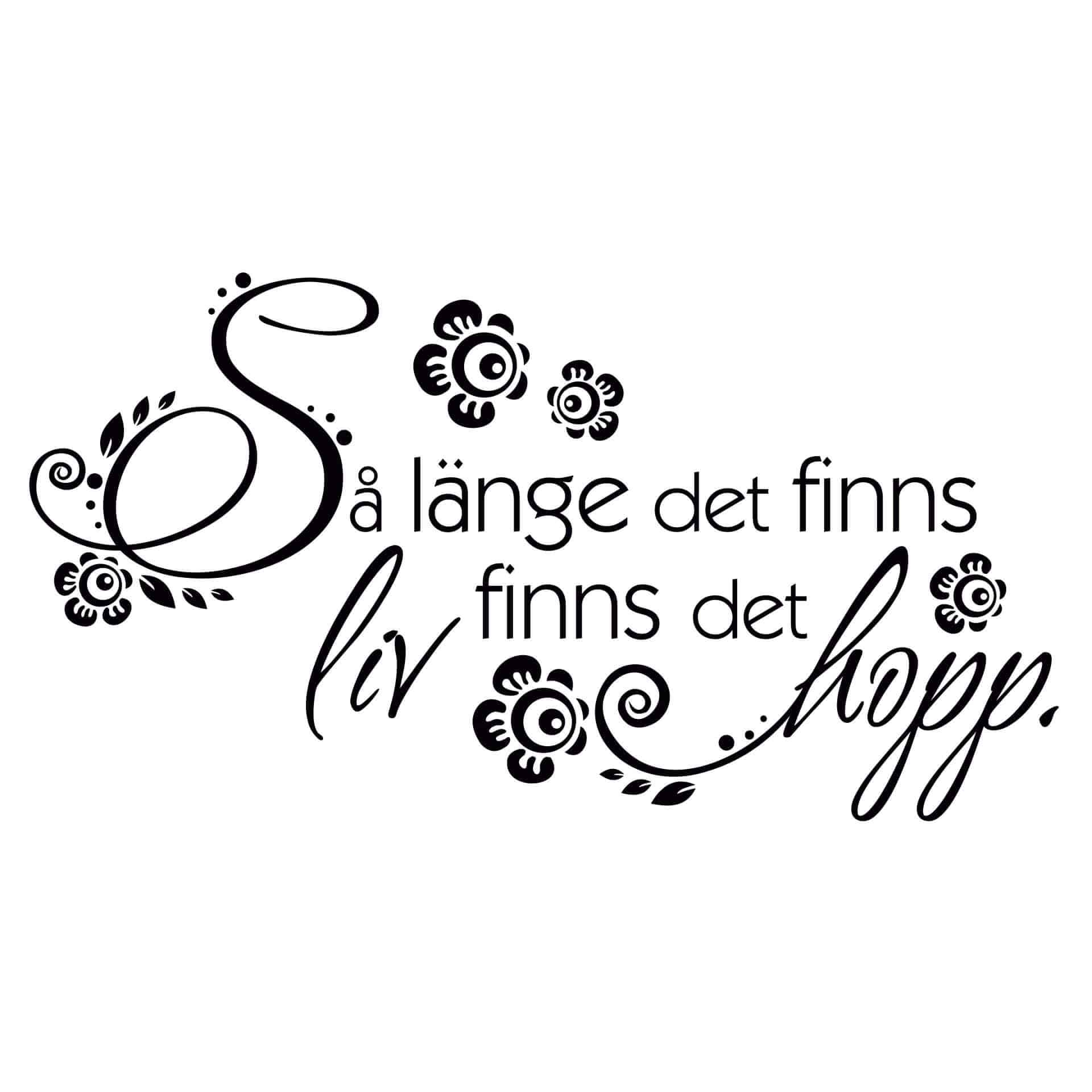 Muursticker Så länge det finns liv finns det hopp