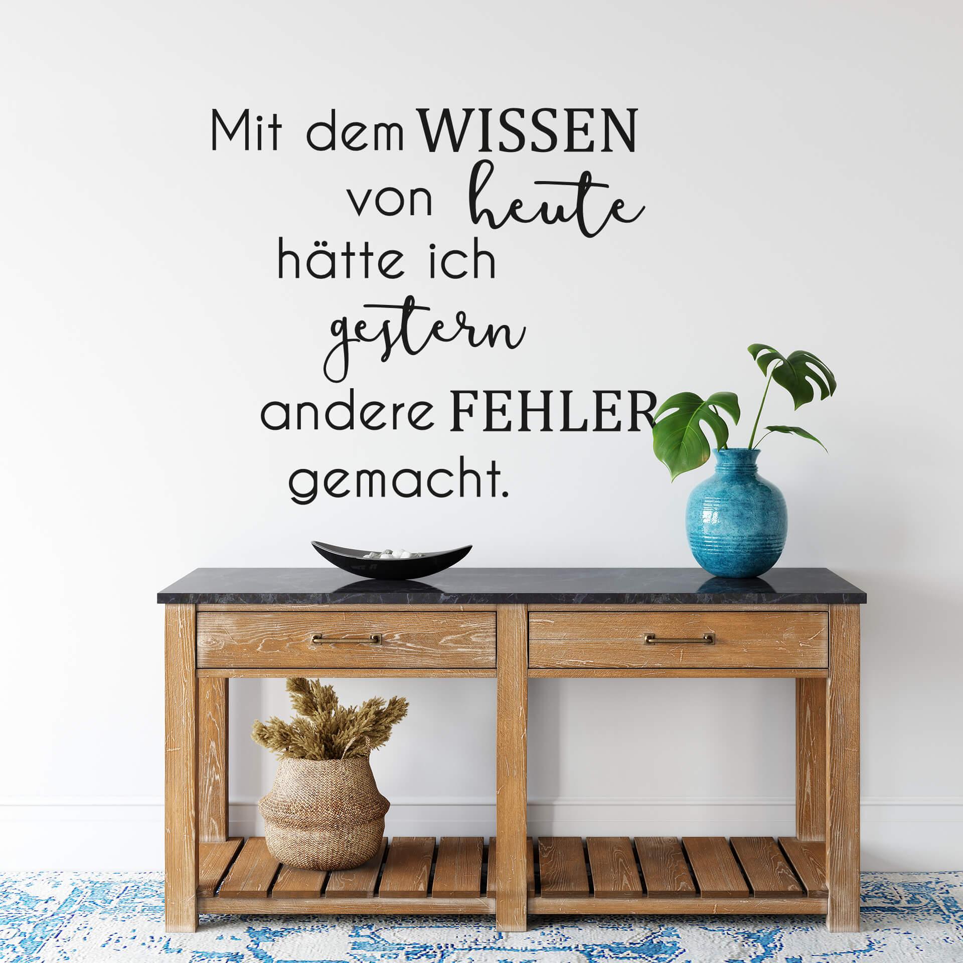 Wandtattoo - Mit dem Wissen von heute...