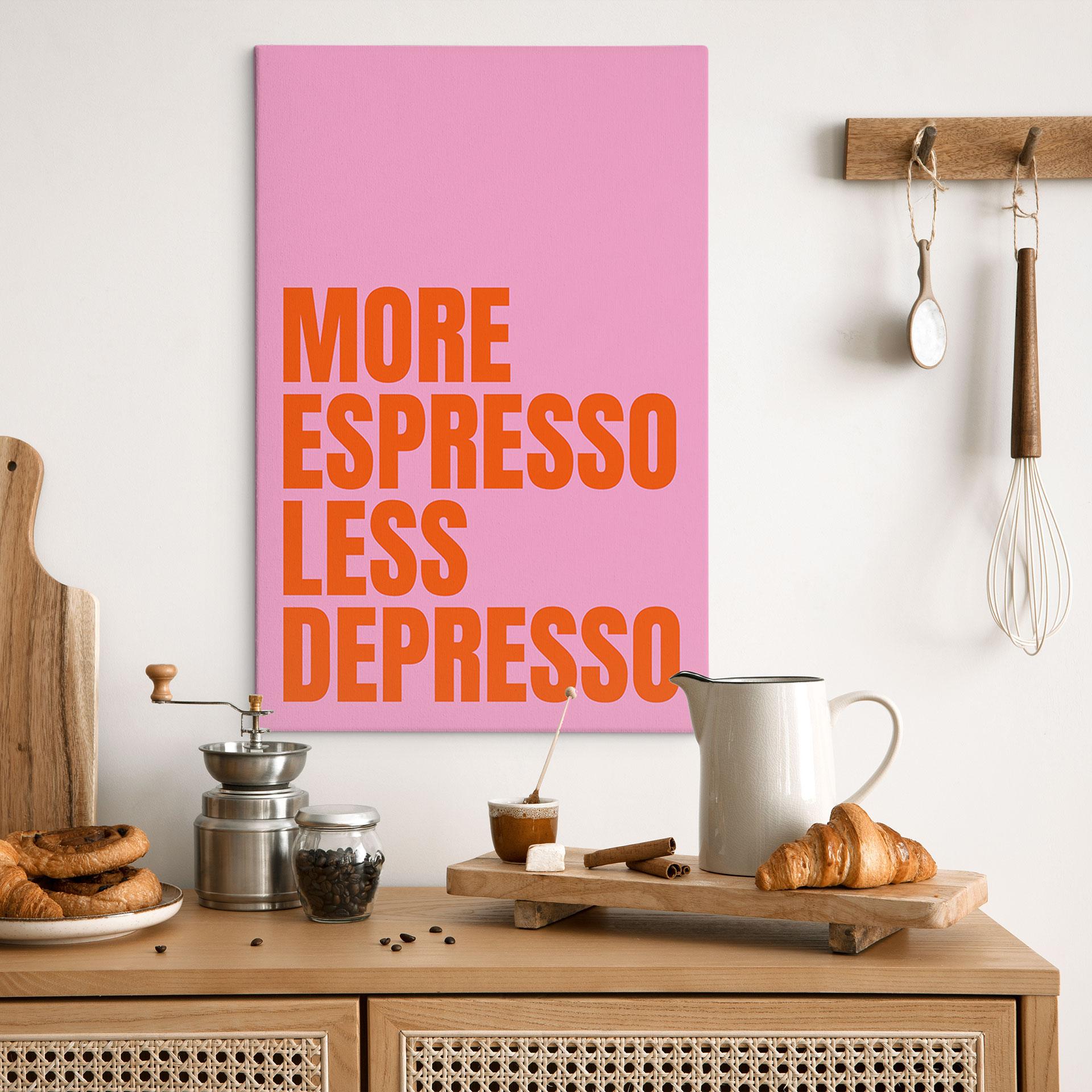 Obraz na płótnie Więcej Espresso mniej Depresso - Fritsch