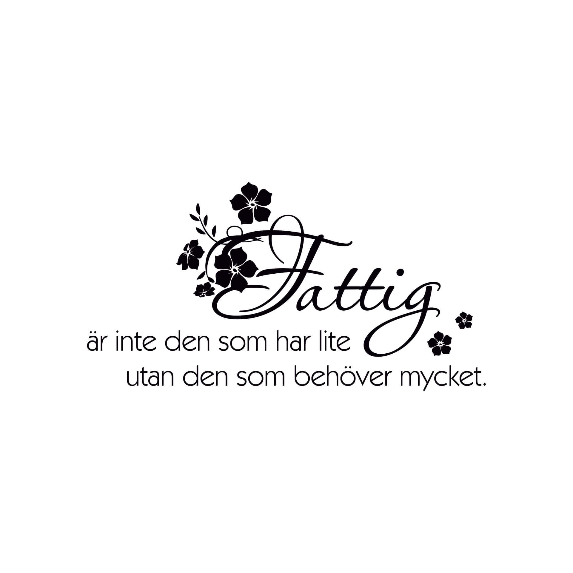 Muursticker Fattig är inte den som har lite...