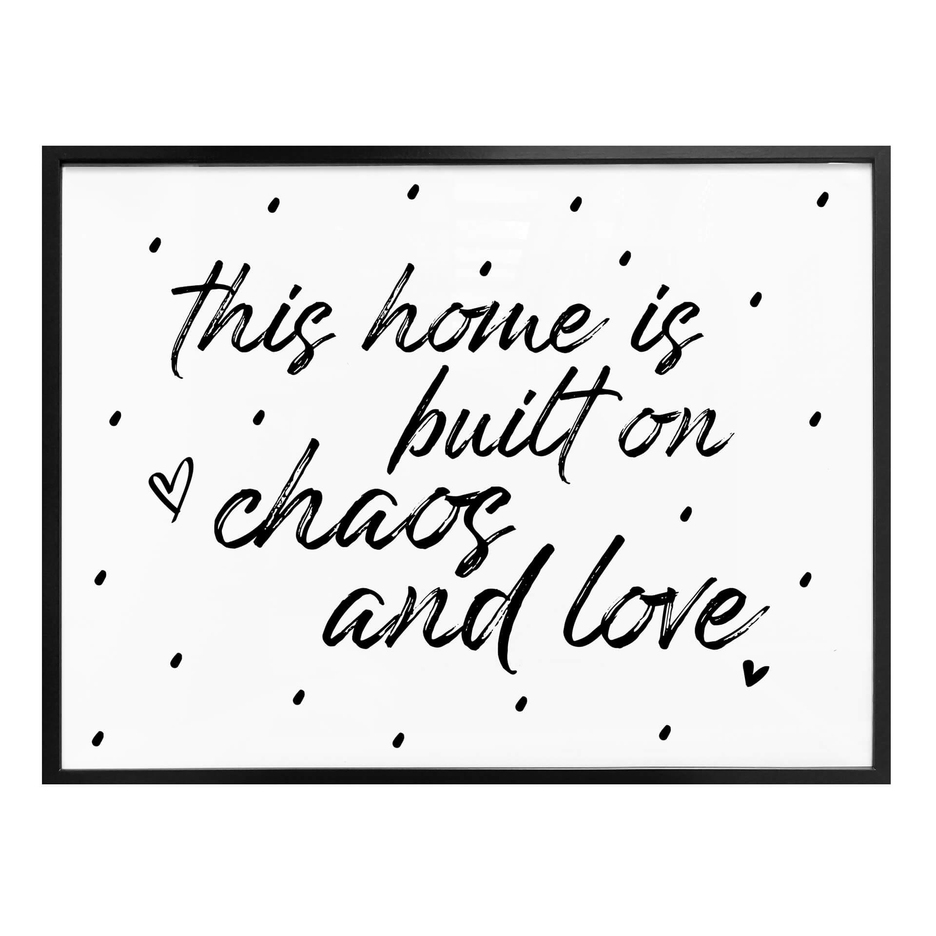 Plakat - This home is built on chaos and love