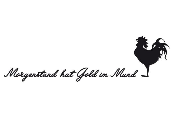 Wandtattoo Morgenstund hat Gold im Mund