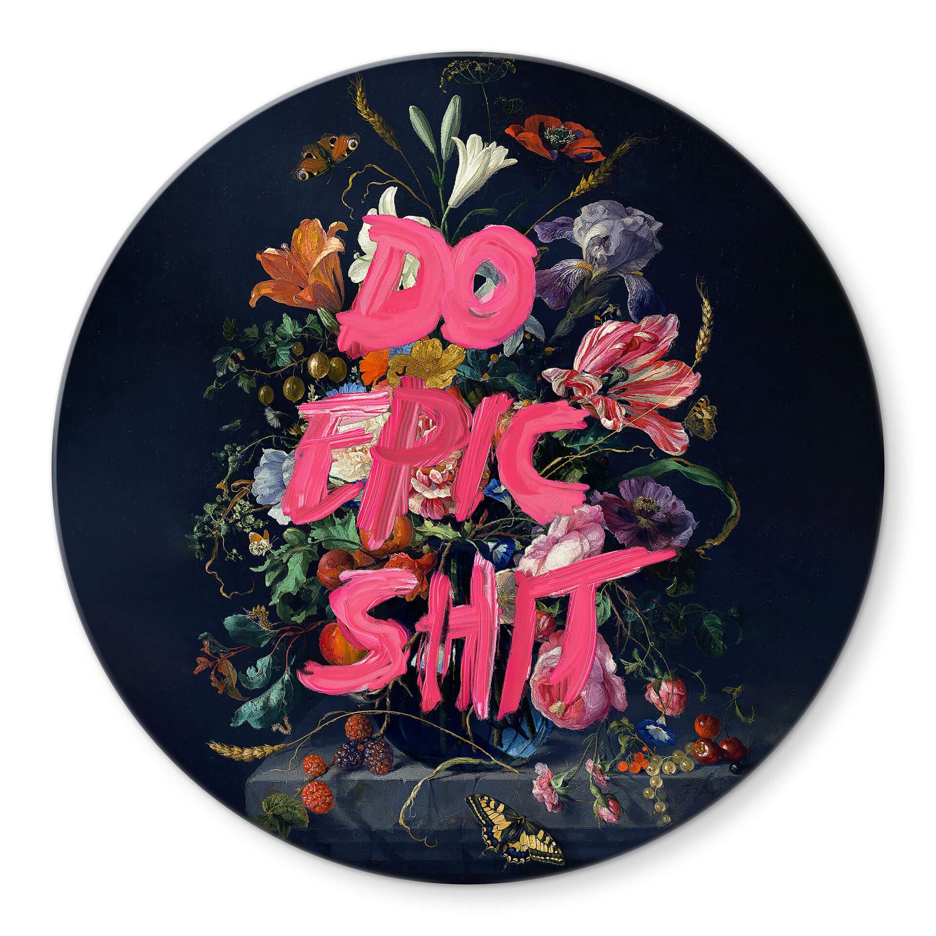 Tableau sur verre Loose - Do epic shit - Rond