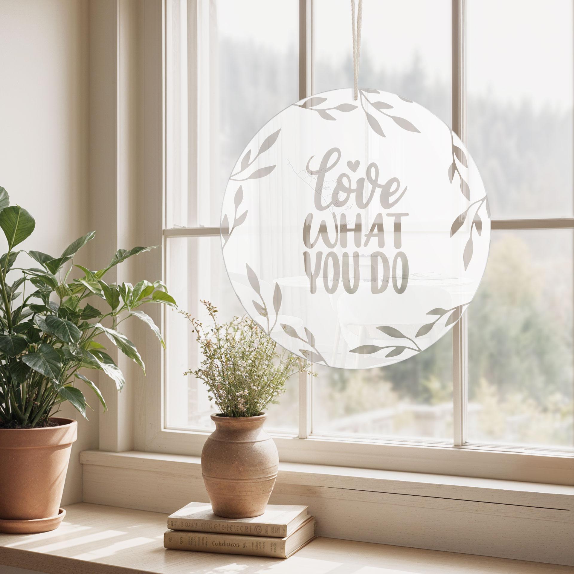 Akrylglasbillede, vinduesbillede til ophængning Love what you do - rund