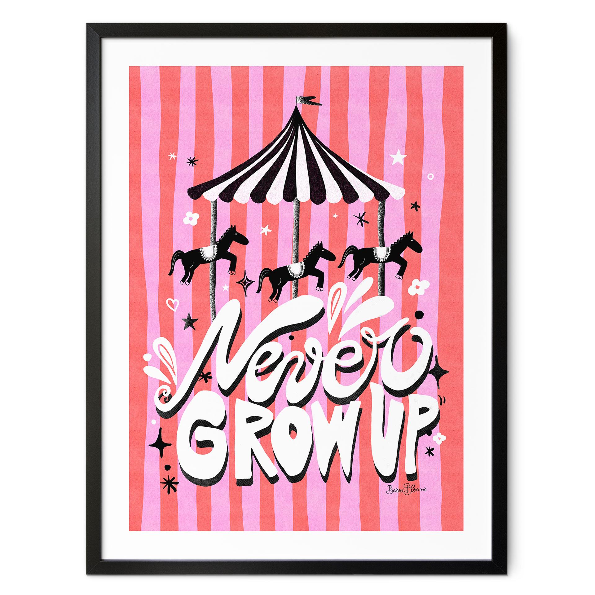 Plakat Rundkørsel - Never grow up - Bloom