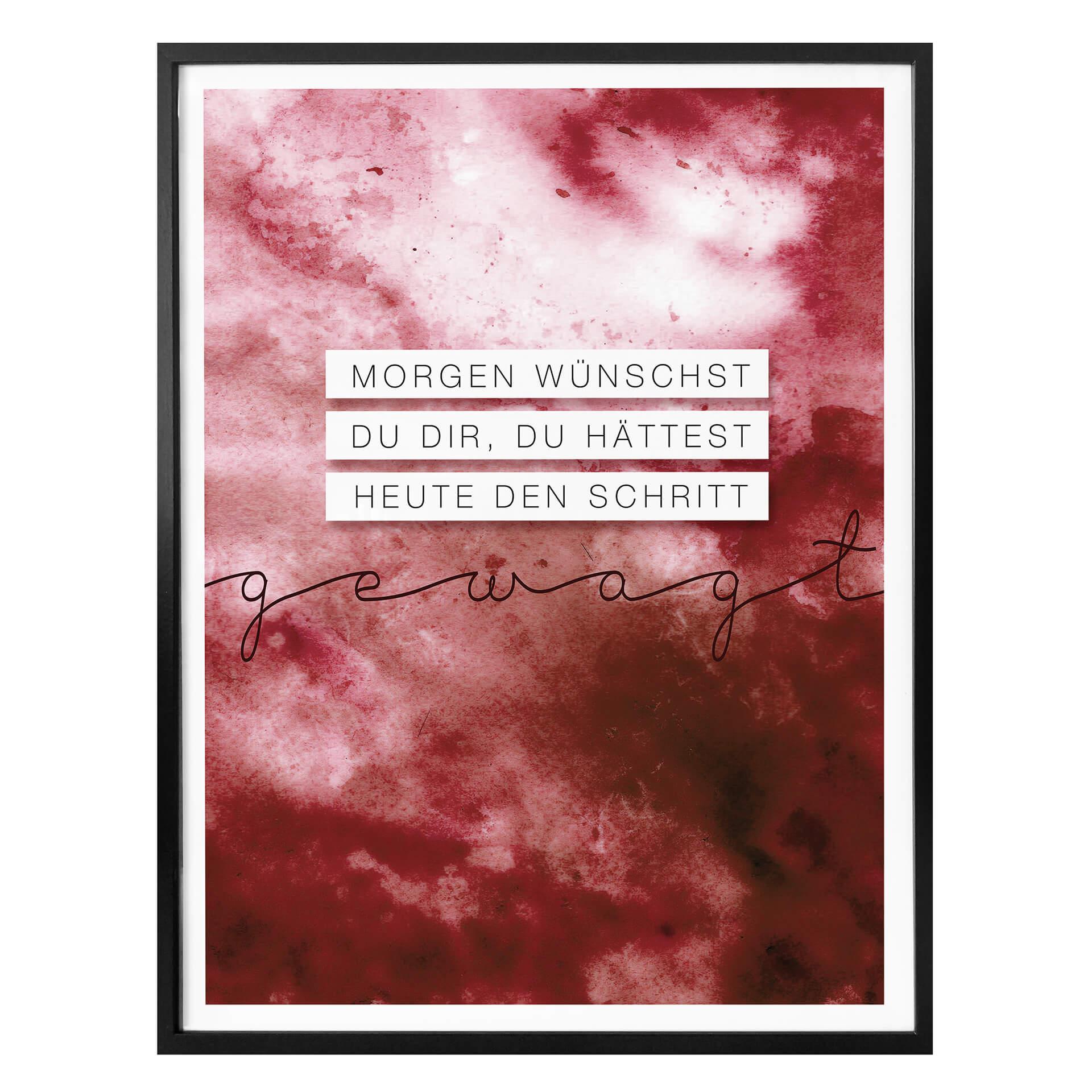 Poster -Morgen wünschst du dir, du hättest heute….