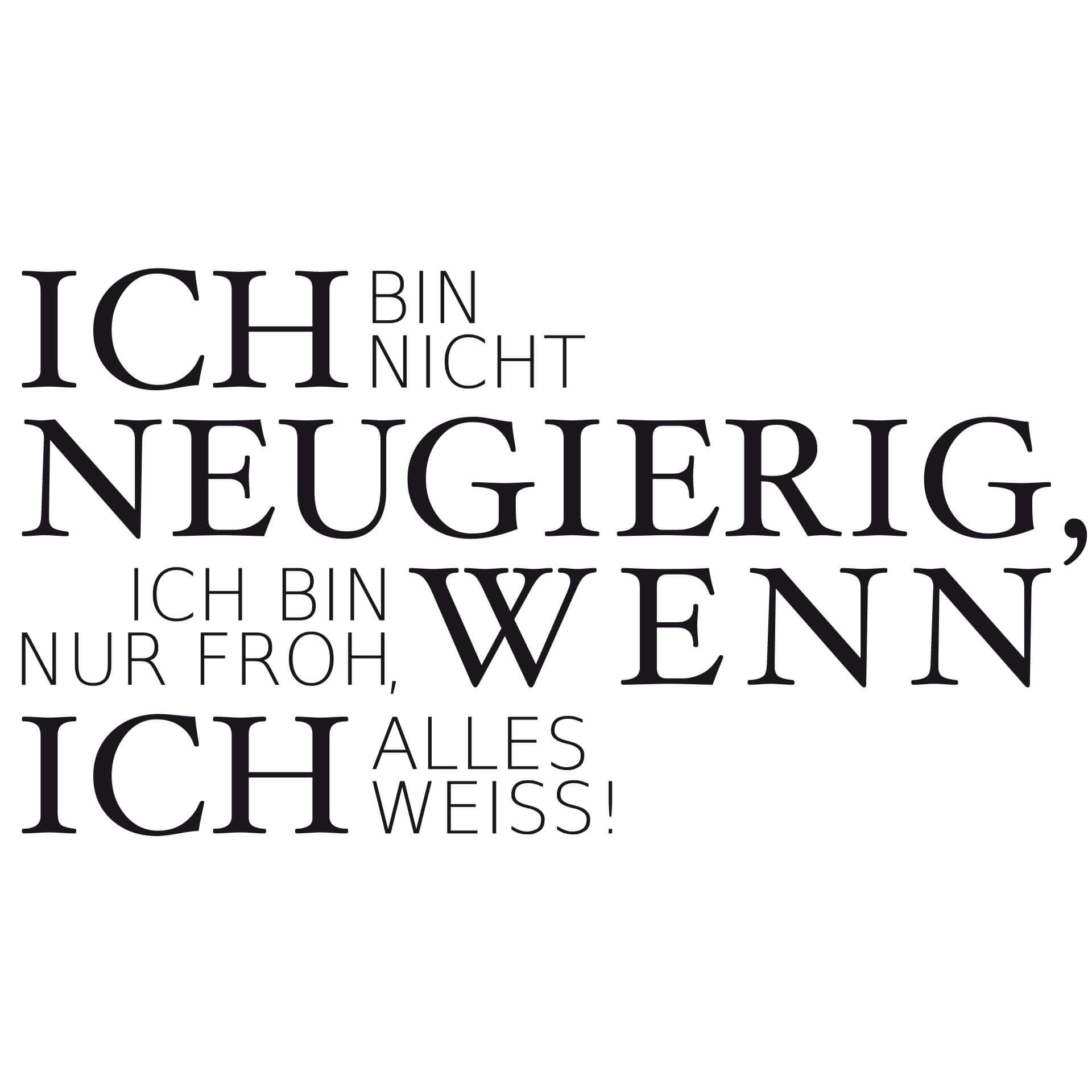 Wandtattoo Ich bin nicht neugierig...