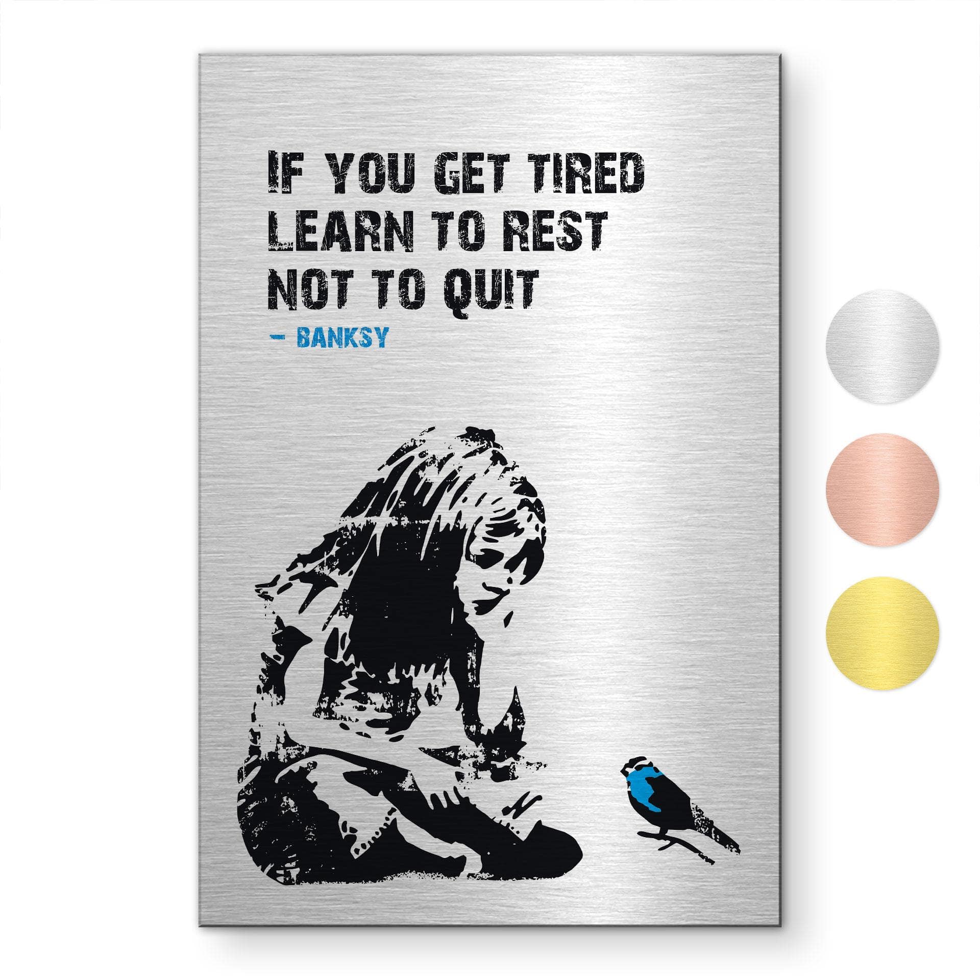 Geborsteld Alu-Dibond met goud-, zilver- & kopereffect - If you get tired - Banksy